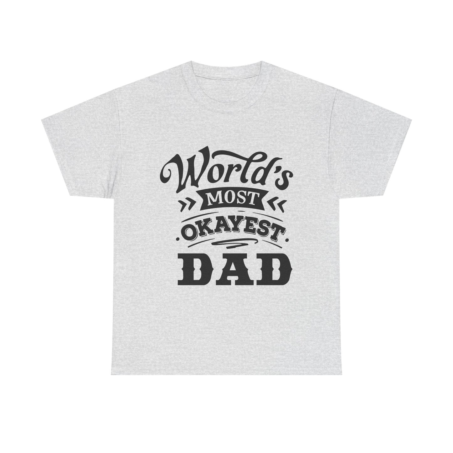 World's Okayest Dad T-Shirt for Dad for Father's Day
