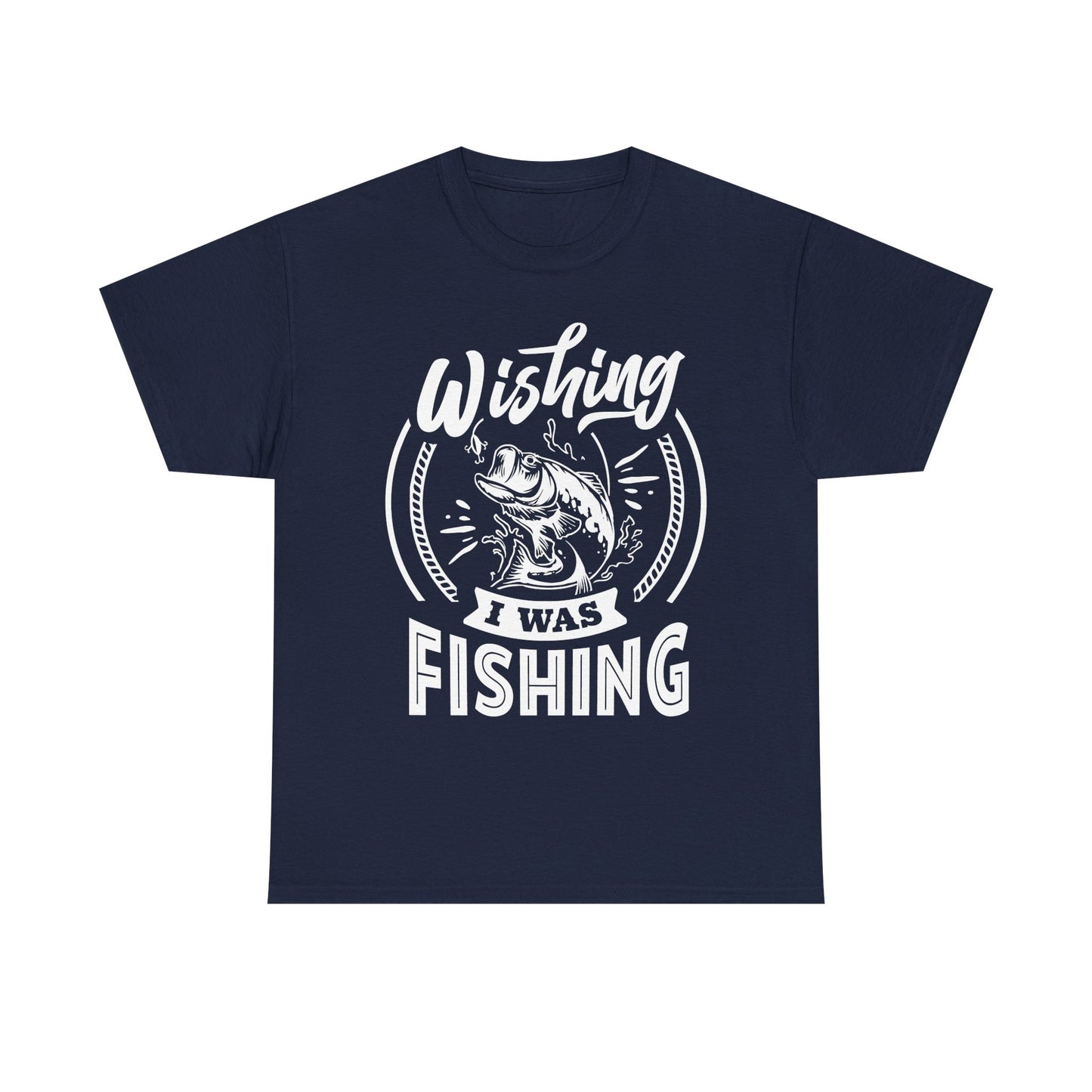 Wishing I Was Fishing T-Shirt for Dad