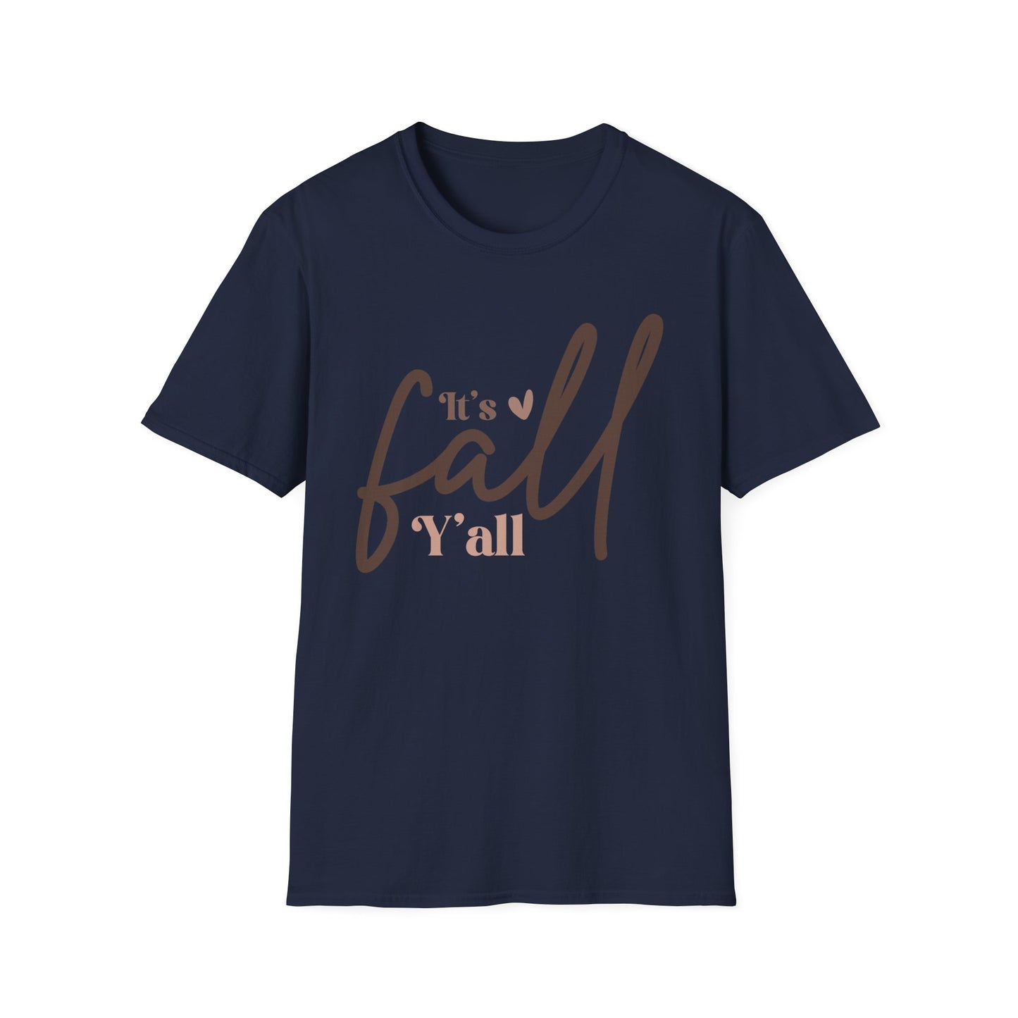 It's Fall, Y'all Softstyle WomenT-Shirt