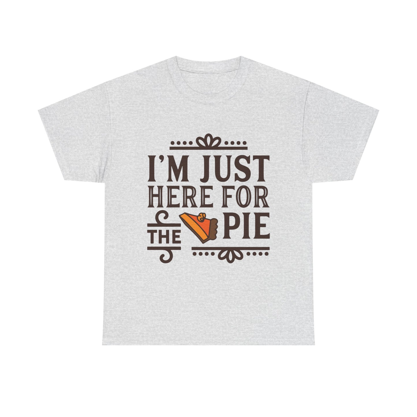 Thanksgiving Tee Shirt - I'm Just Here for the Pie Family Thanksgiving Puns
