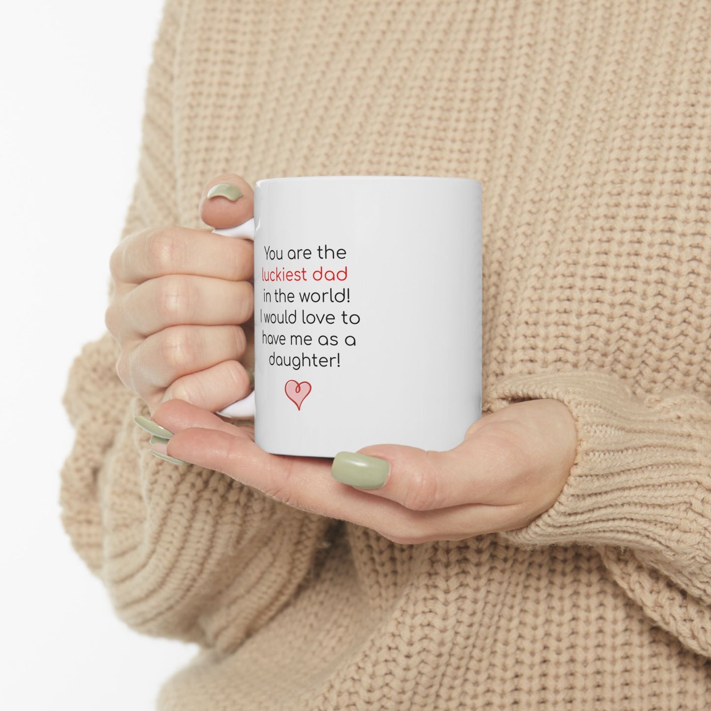 Luckiest Dad in the World Ceramic Mug 11 oz, 15 oz mug
