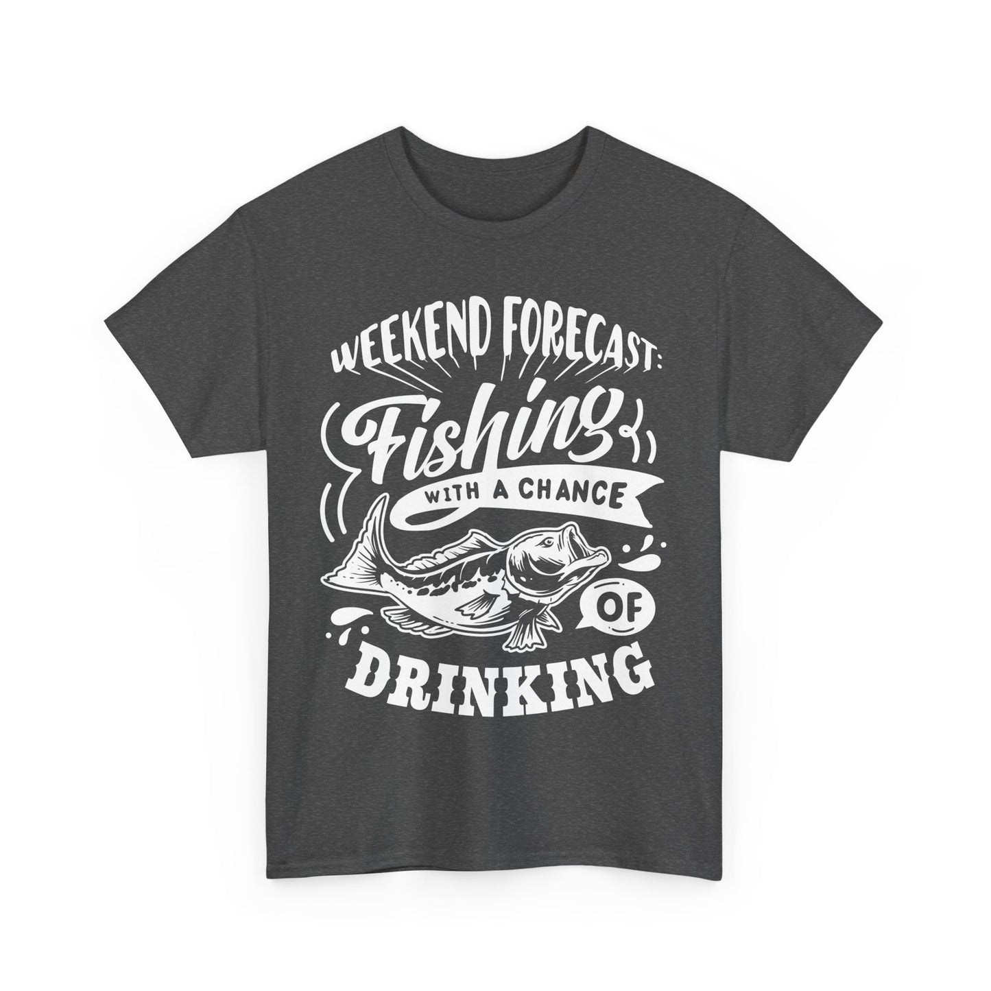 Weekend Forecast: Fishing With 100% Chance Of Drinking T-Shirt for Dad
