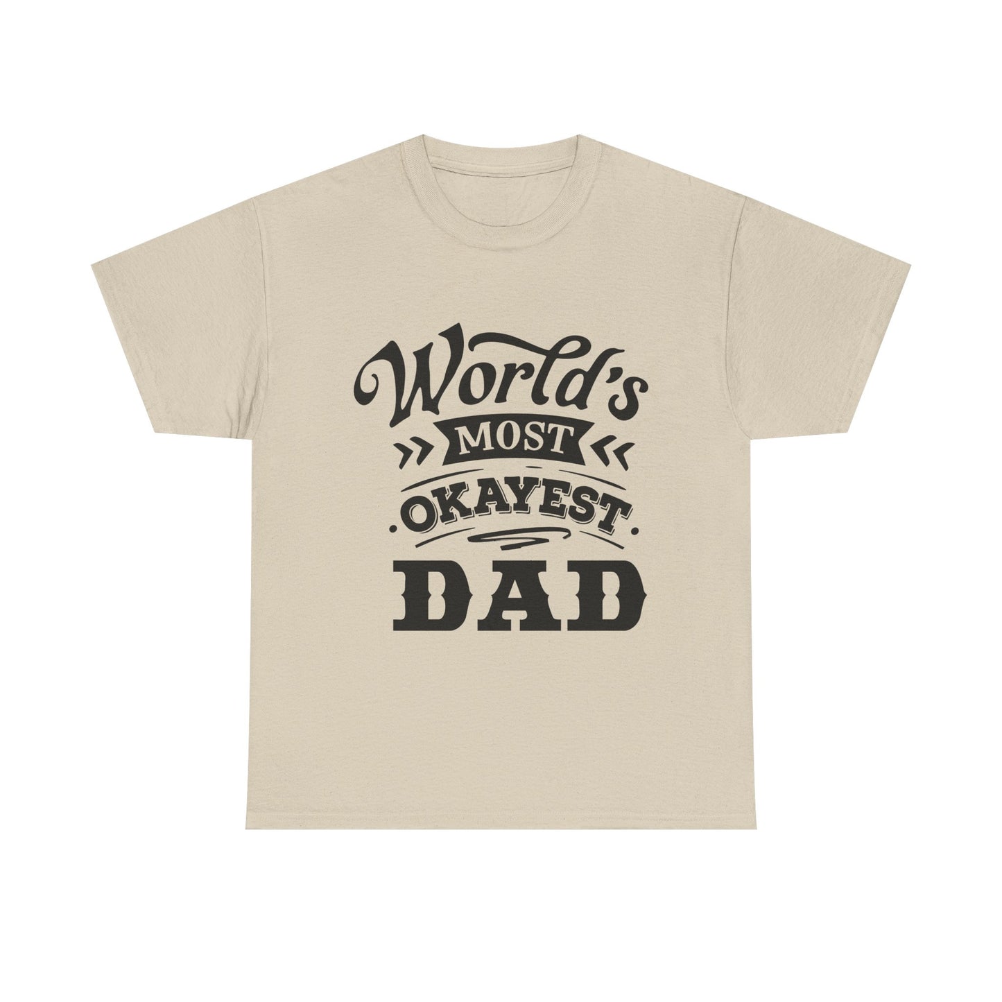 World's Okayest Dad T-Shirt for Dad for Father's Day