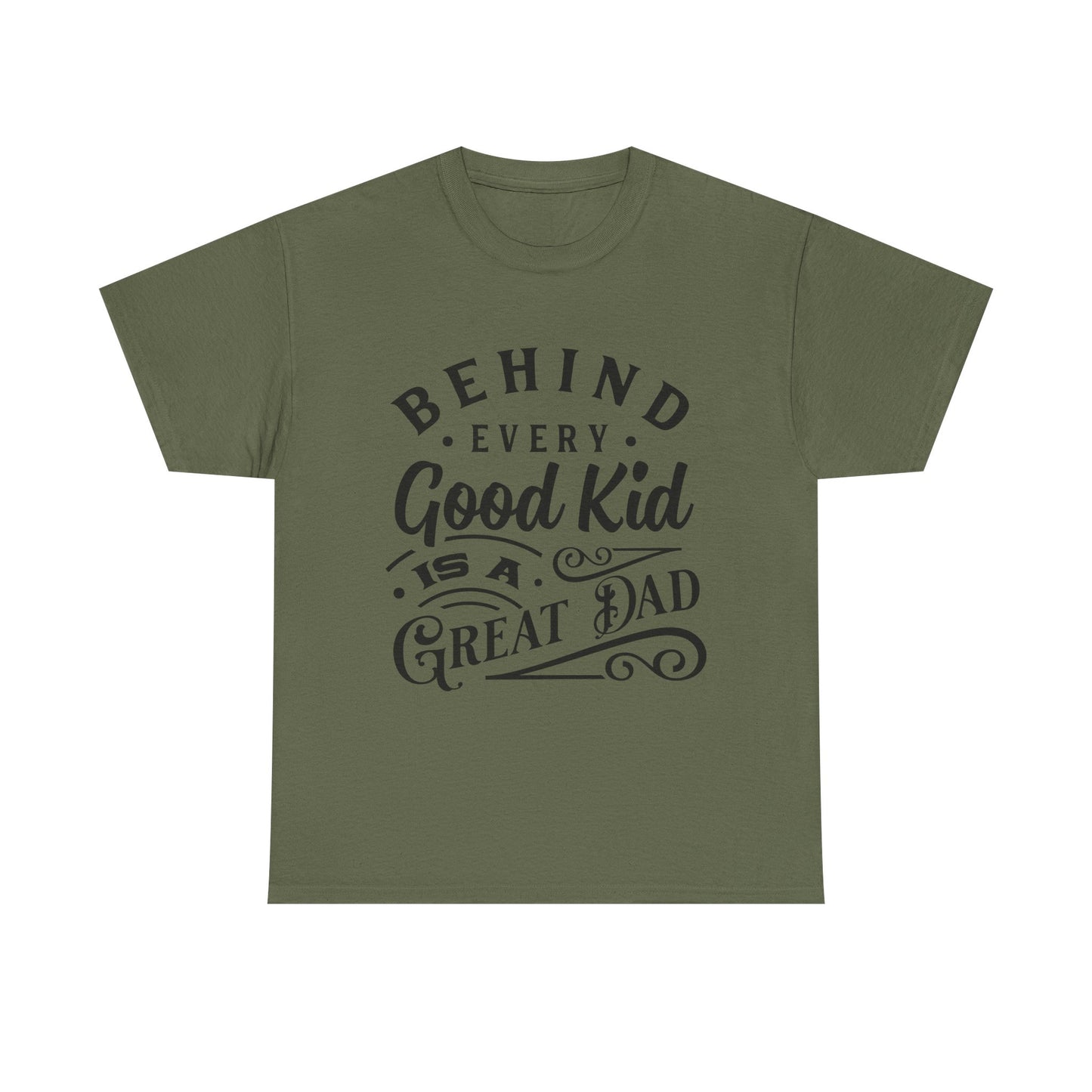 Behind Every Good Kid Is A Great Dad T-Shirt for Dad for Father's Day