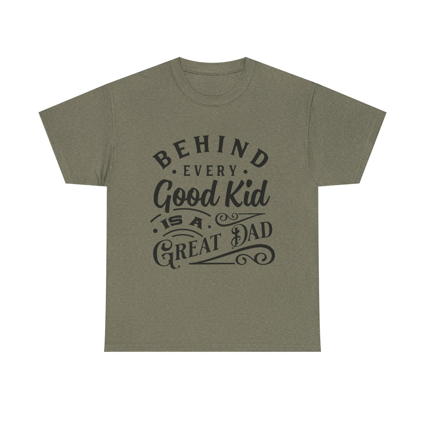 Behind Every Good Kid Is A Great Dad T-Shirt for Dad for Father's Day