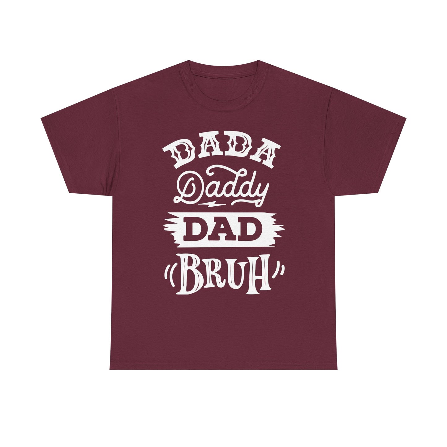 Dada, Daddy, Dad, Bruh T-Shirt for Dad for Father's Day