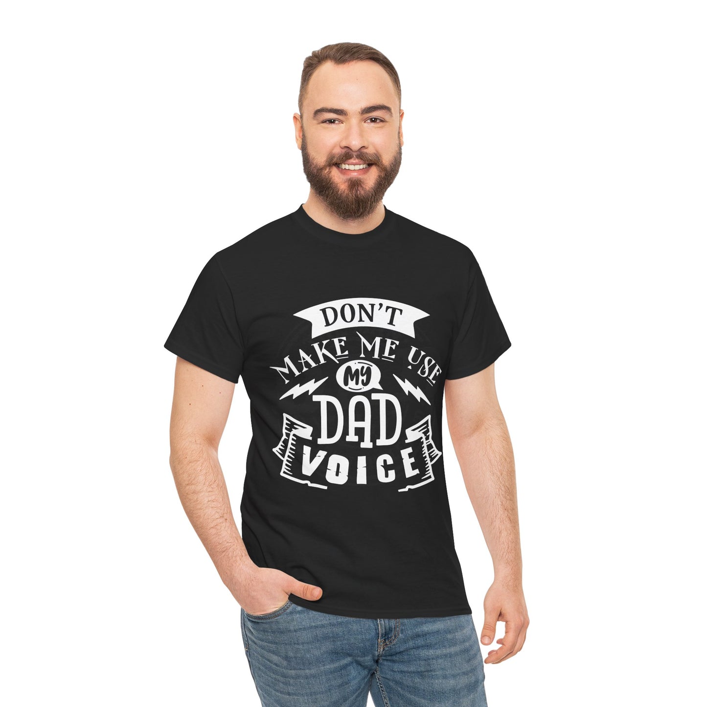 Don't Make Me Use My Dad Voice T-Shirt for Dad for Father's Day