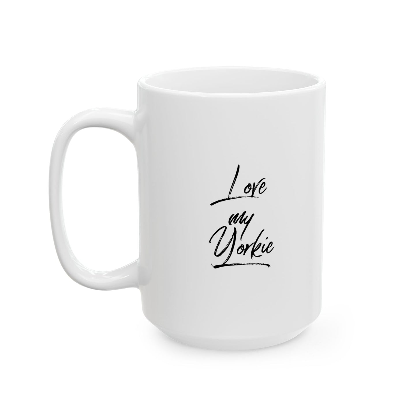 Yorkie Love Ceramic Mug (11oz, 15oz)