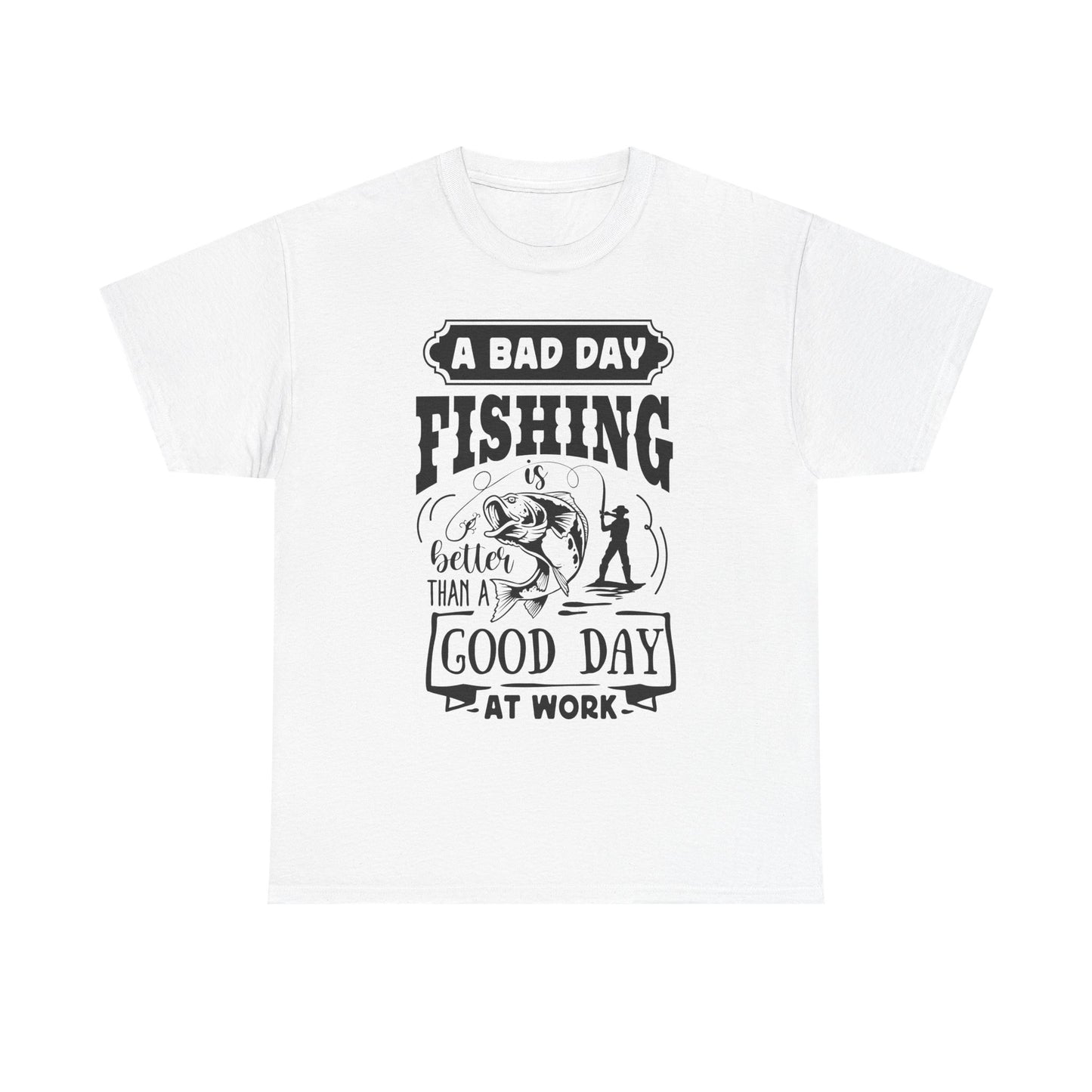 A Bad Day Fishing Is Better Than a Good Day at Work T-Shirt for Dad