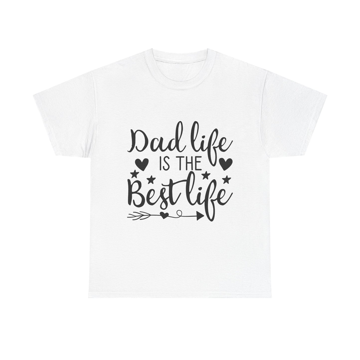 Dad Life is the Best Life T-Shirt - Father's Day Celebration