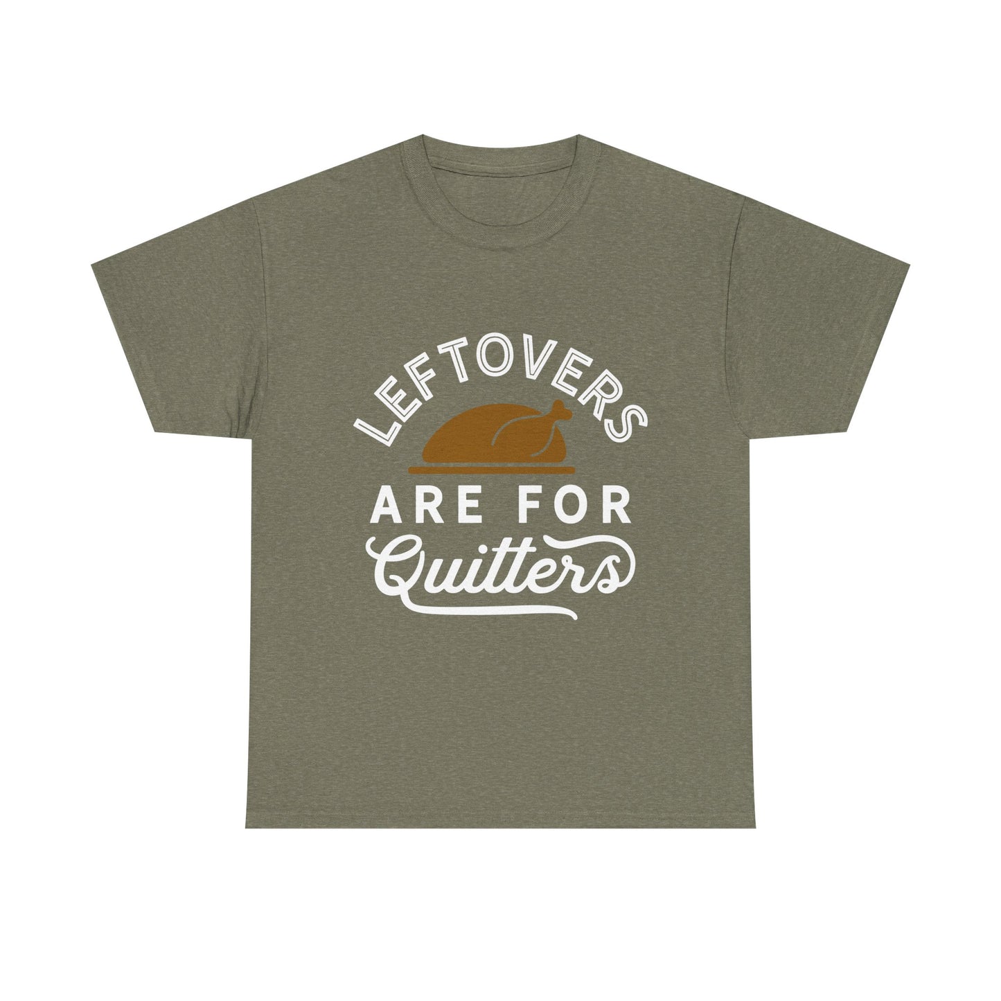 Thanksgiving Tee - Leftovers Are For Quitters