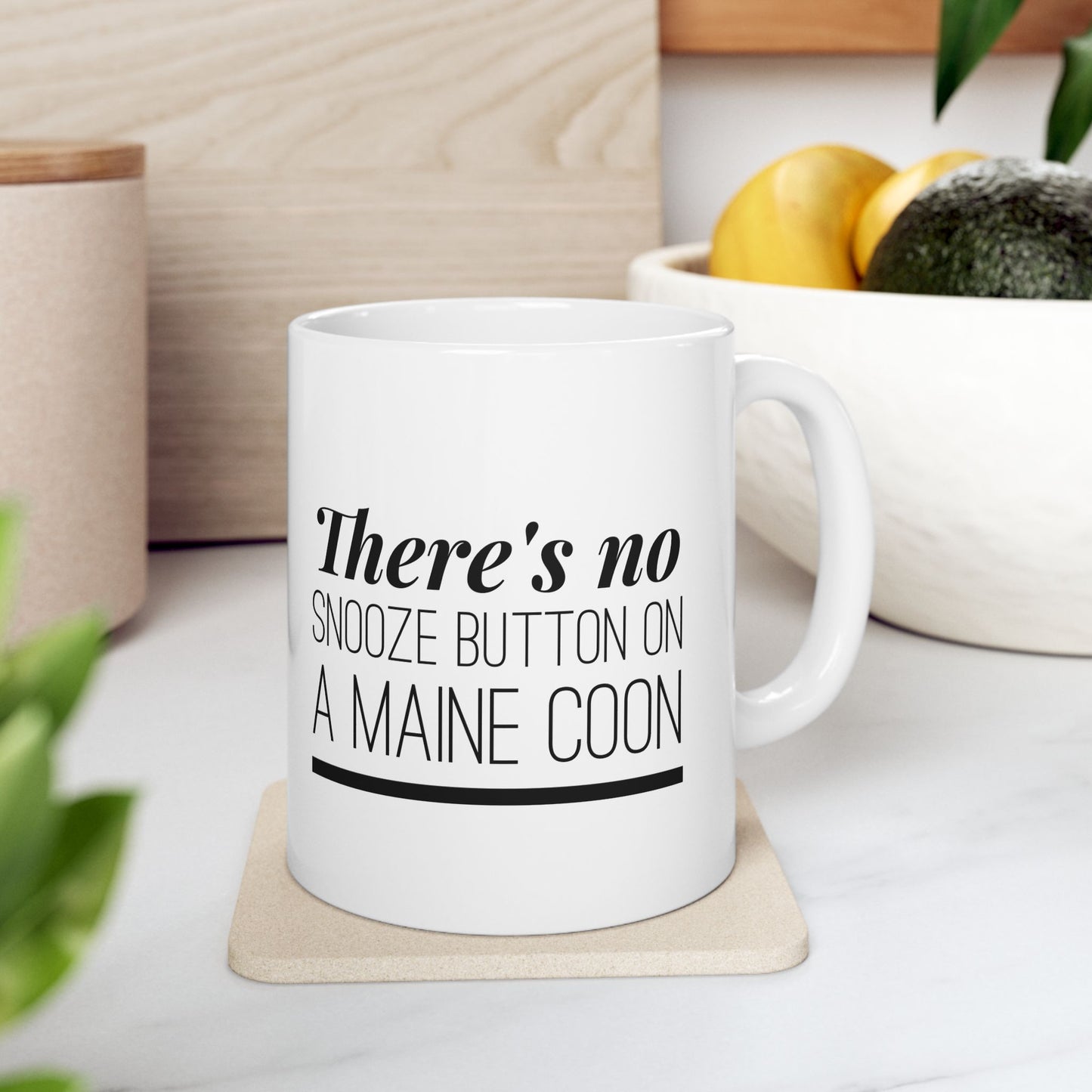 There's No Snooze Button on a Maine Coon Ceramic Mug (11 & 15 oz)