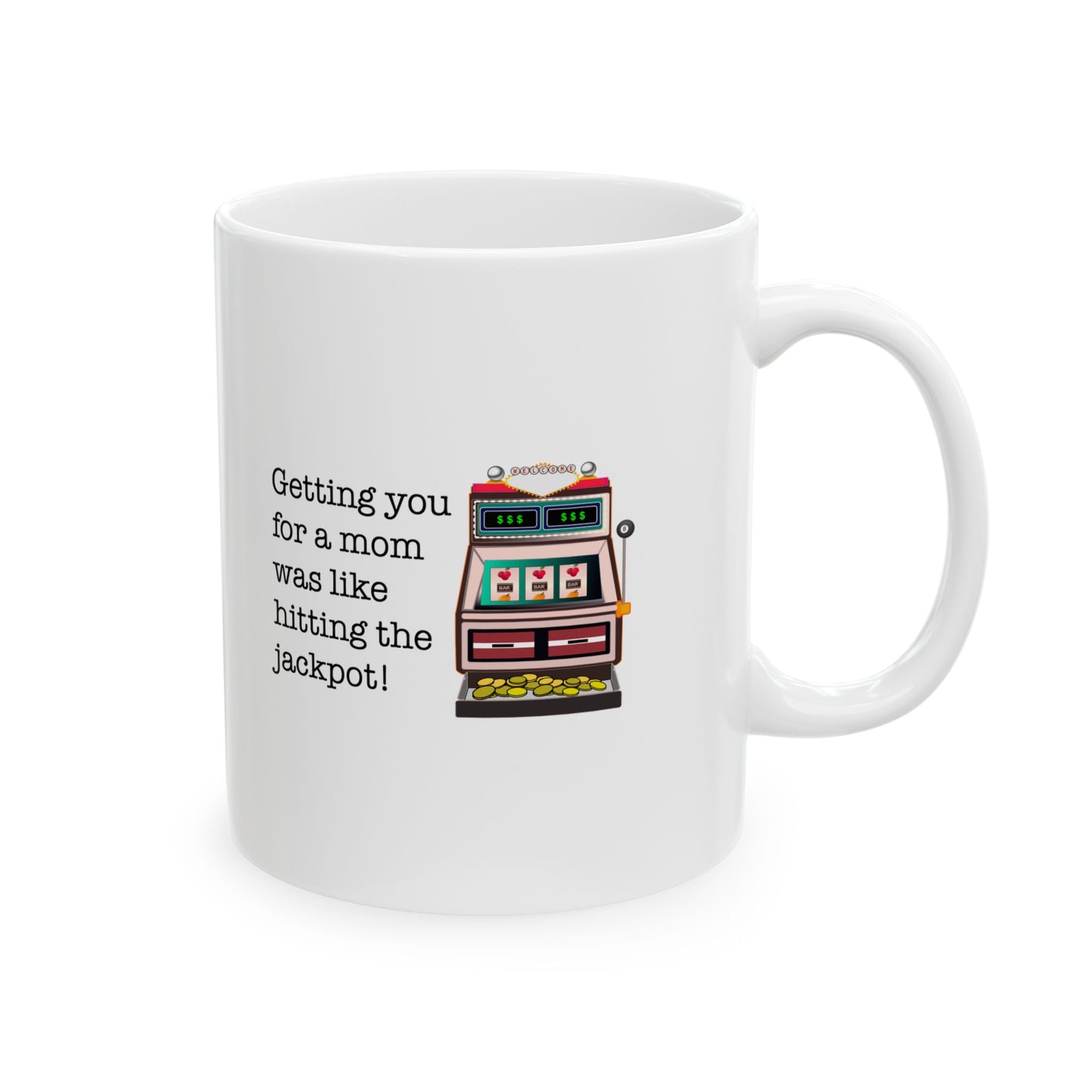 Jackpot Mom Mug 11 oz, 15 oz Mug
