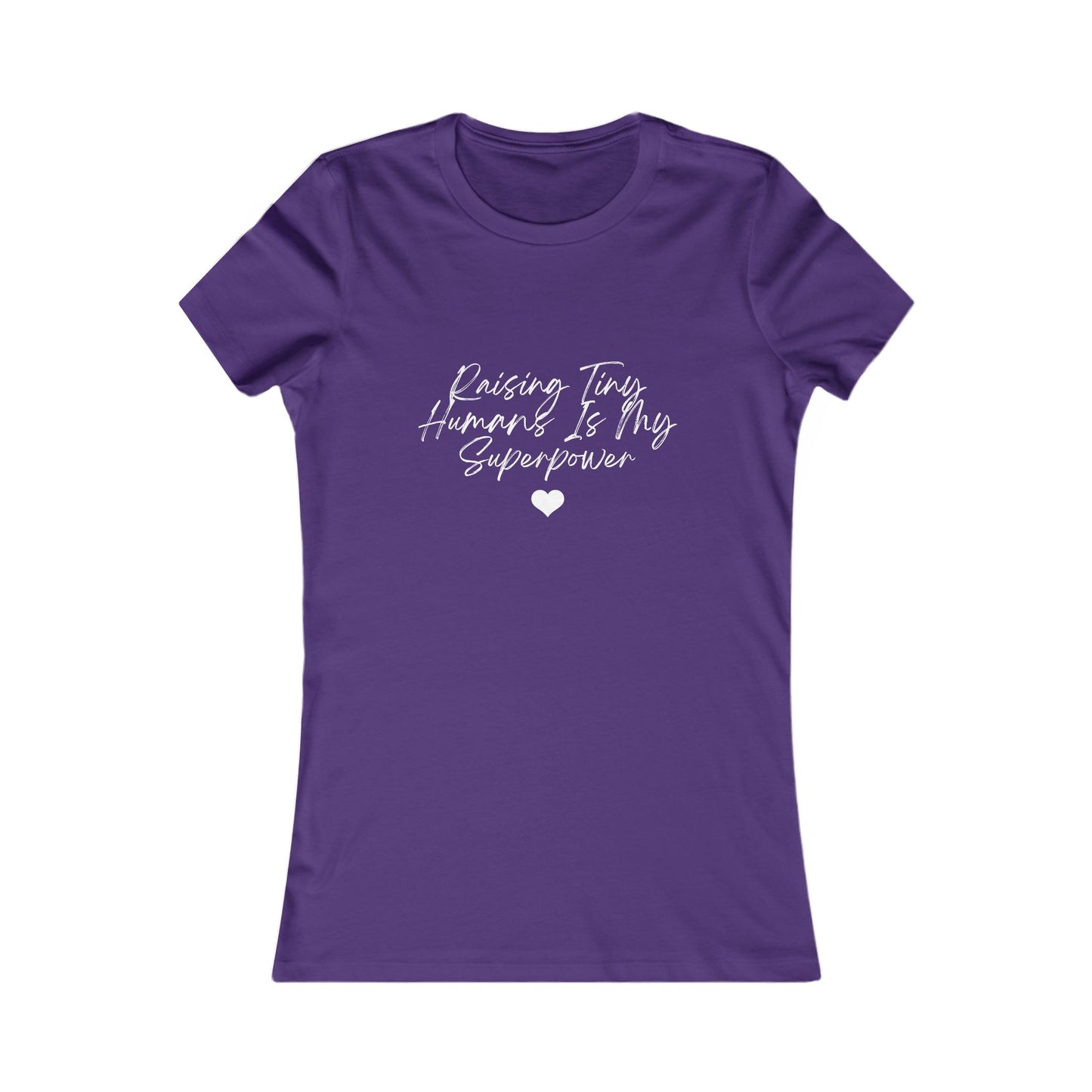 Raising Tiny Humans Is My Superpower Women's Favorite T-Shirt Dark Colors with White Lettering