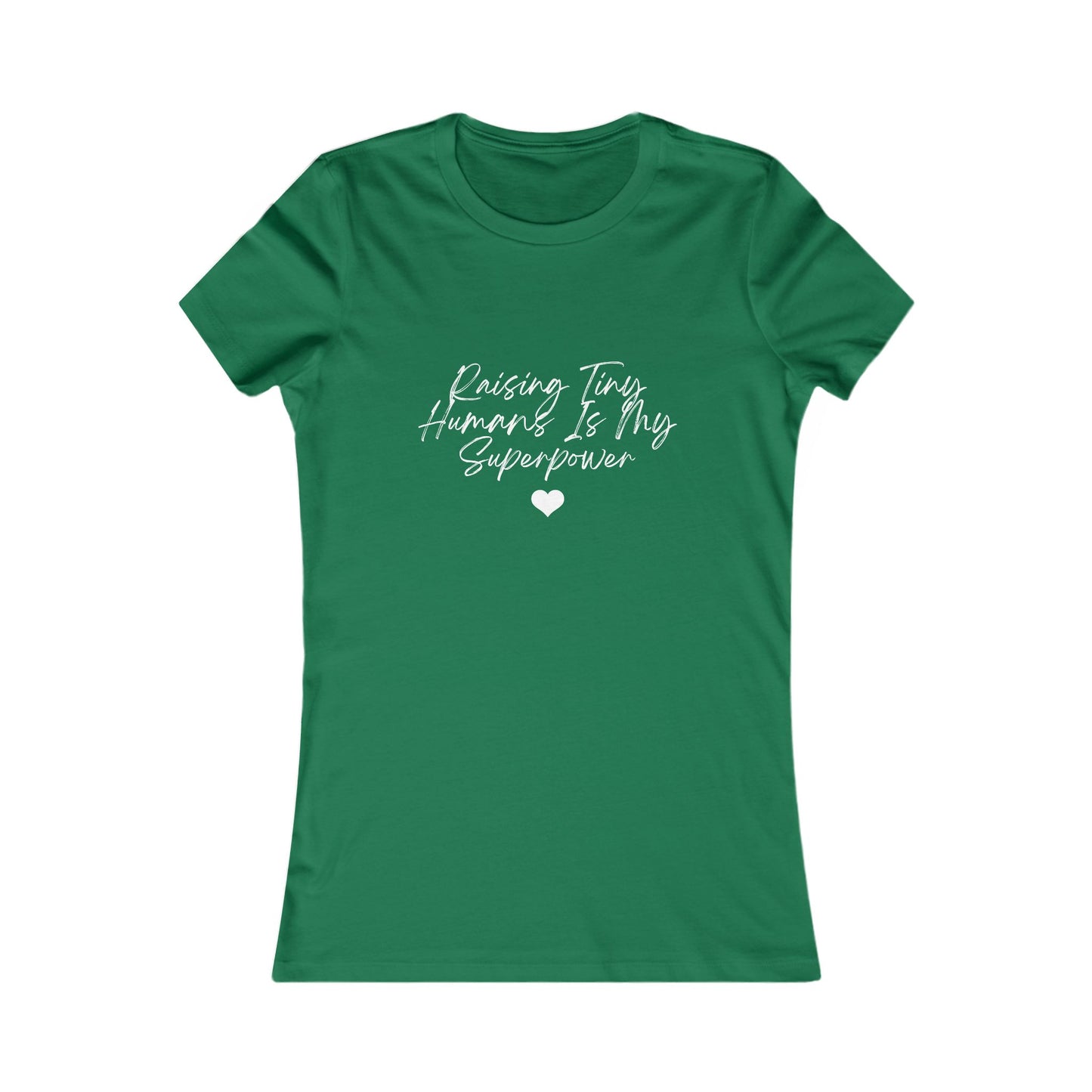 Raising Tiny Humans Is My Superpower Women's Favorite T-Shirt Dark Colors with White Lettering