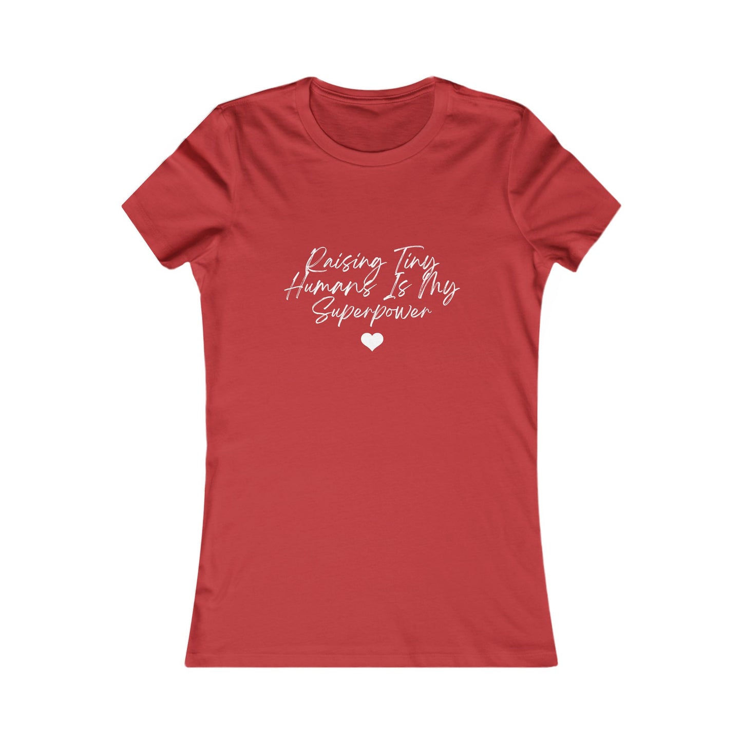 Raising Tiny Humans Is My Superpower Women's Favorite T-Shirt Dark Colors with White Lettering