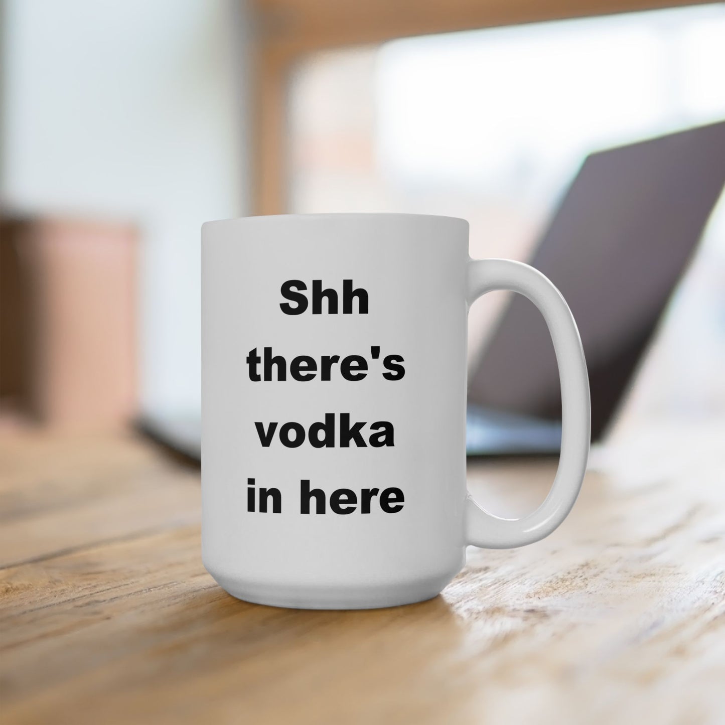 Shhhh There's Vodka In Here Funny Ceramic Coffee Mug (11 oz, 15 oz)