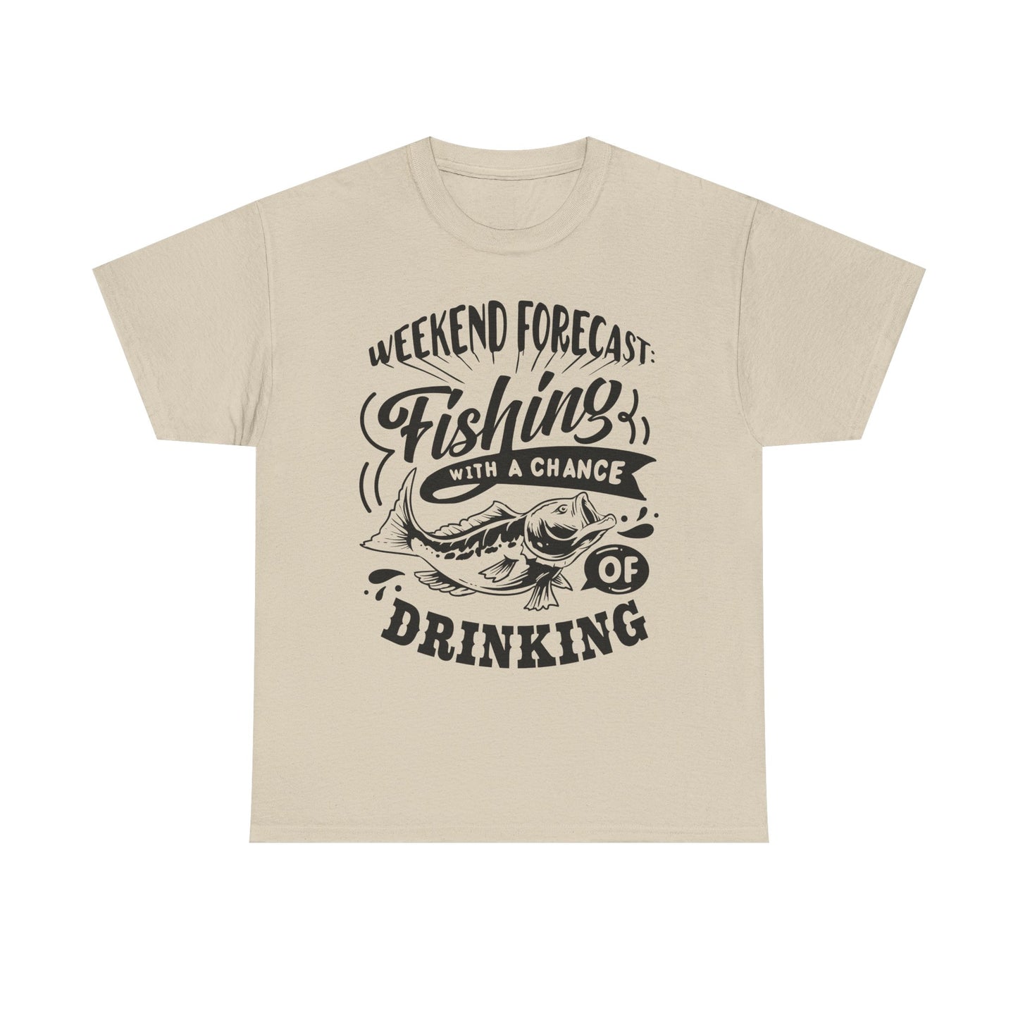 Weekend Forecast: Fishing With 100% Chance Of Drinking T-Shirt for Dad
