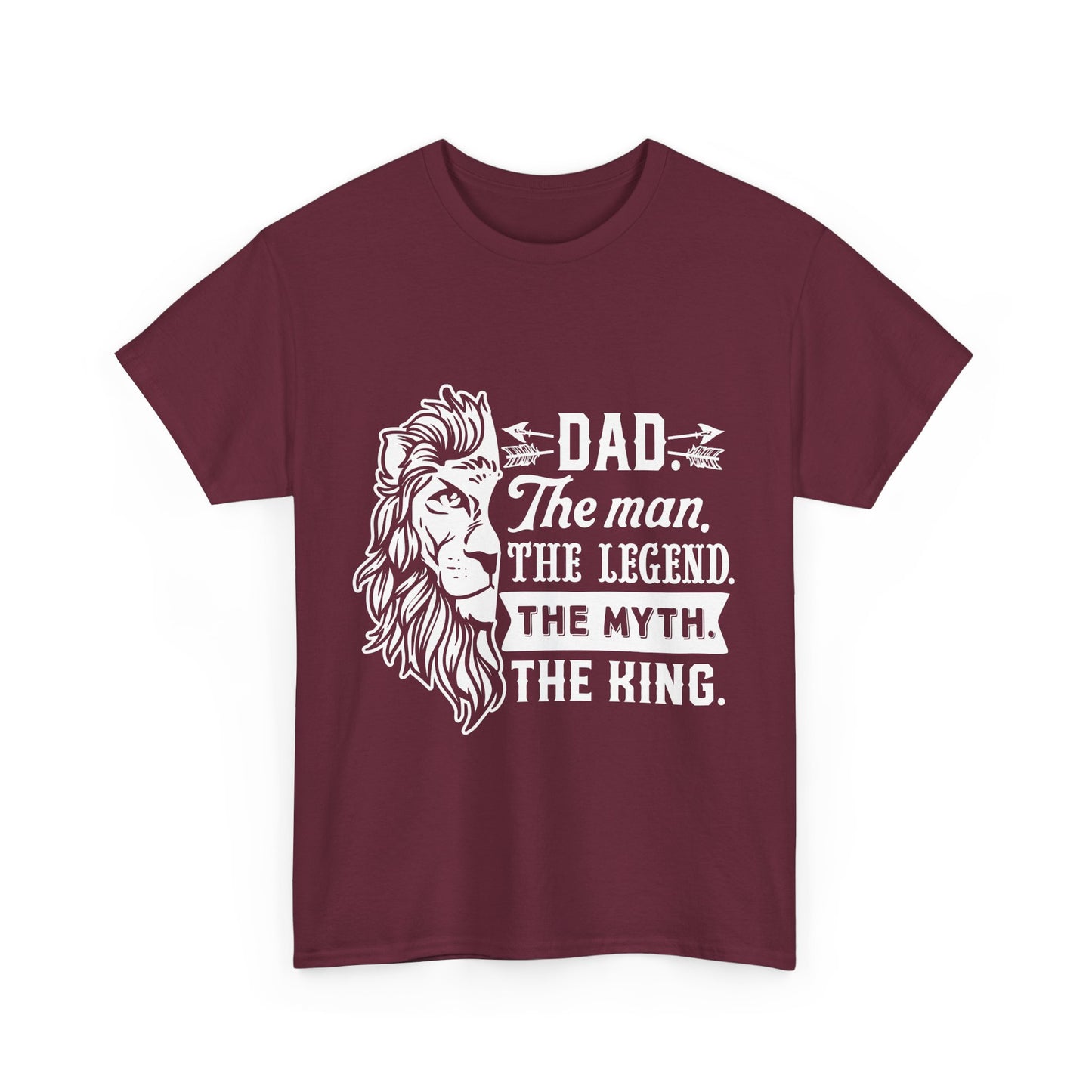 Dad, The Man, The Myth, The Legend, The King T-Shirt for Dad for Father's Day