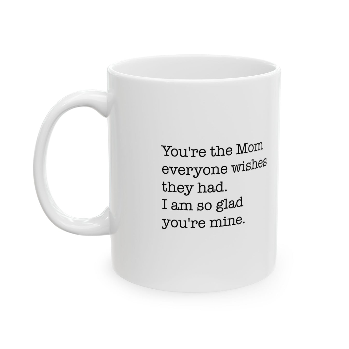 Wish Mom Mug Coffee Mug 11oz & 15oz