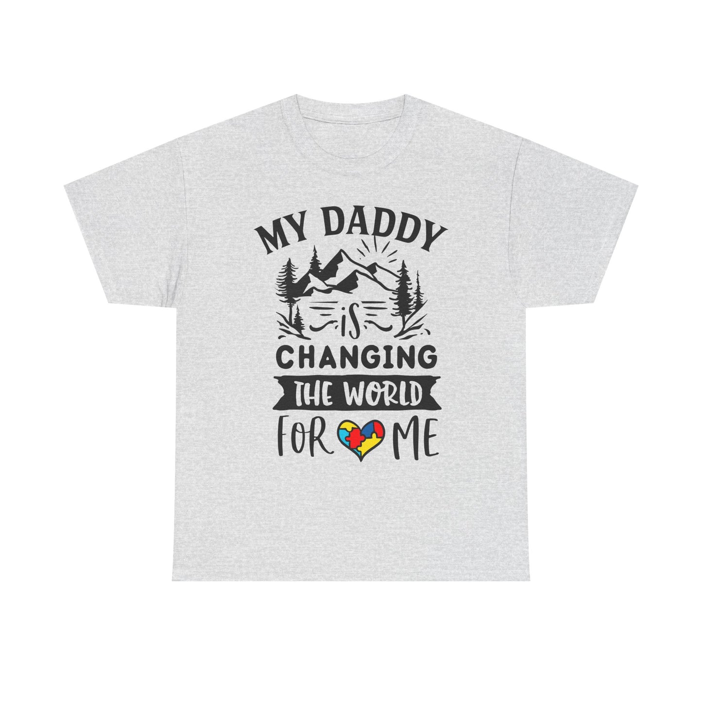 My Daddy Is Changing the World for Me Autism Dad T-shirt for Dad for Father's Day