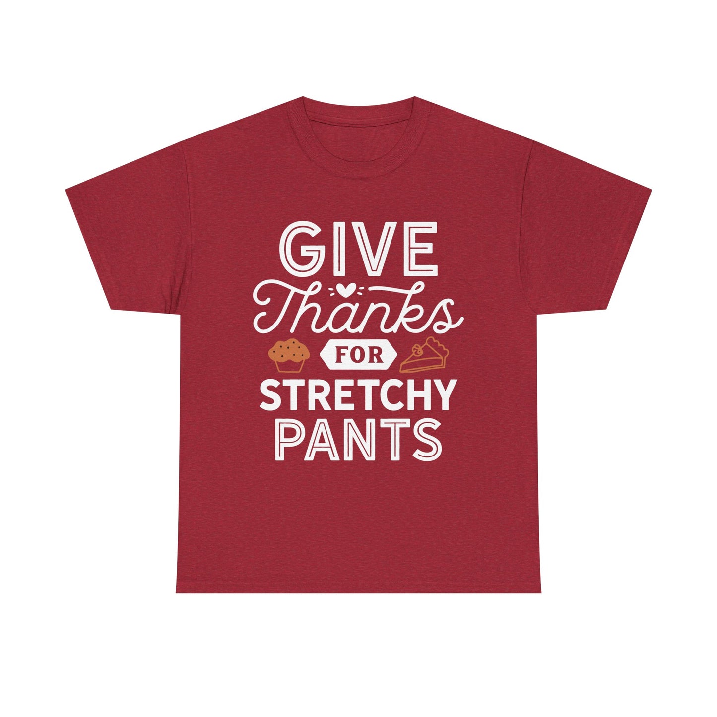Funny Thanksgiving Tee, Give Thanks for Stretchy Pants Design, Unisex Cotton T-Shirt, Holiday Apparel, Party Top, Gift for Foodies, Casual