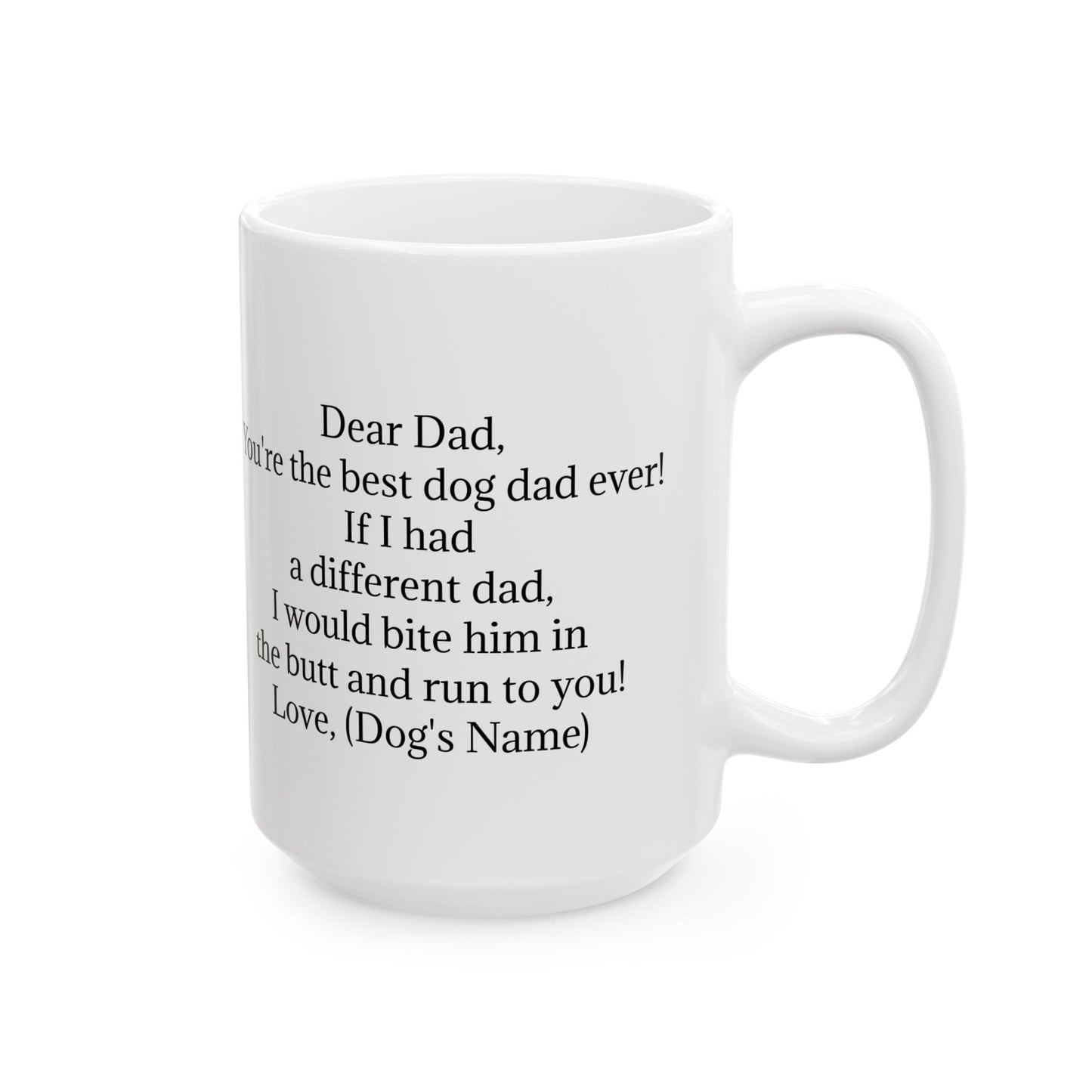 Custom Dog Dad Mug with Dog's Name Ceramic (11 and 15 oz)