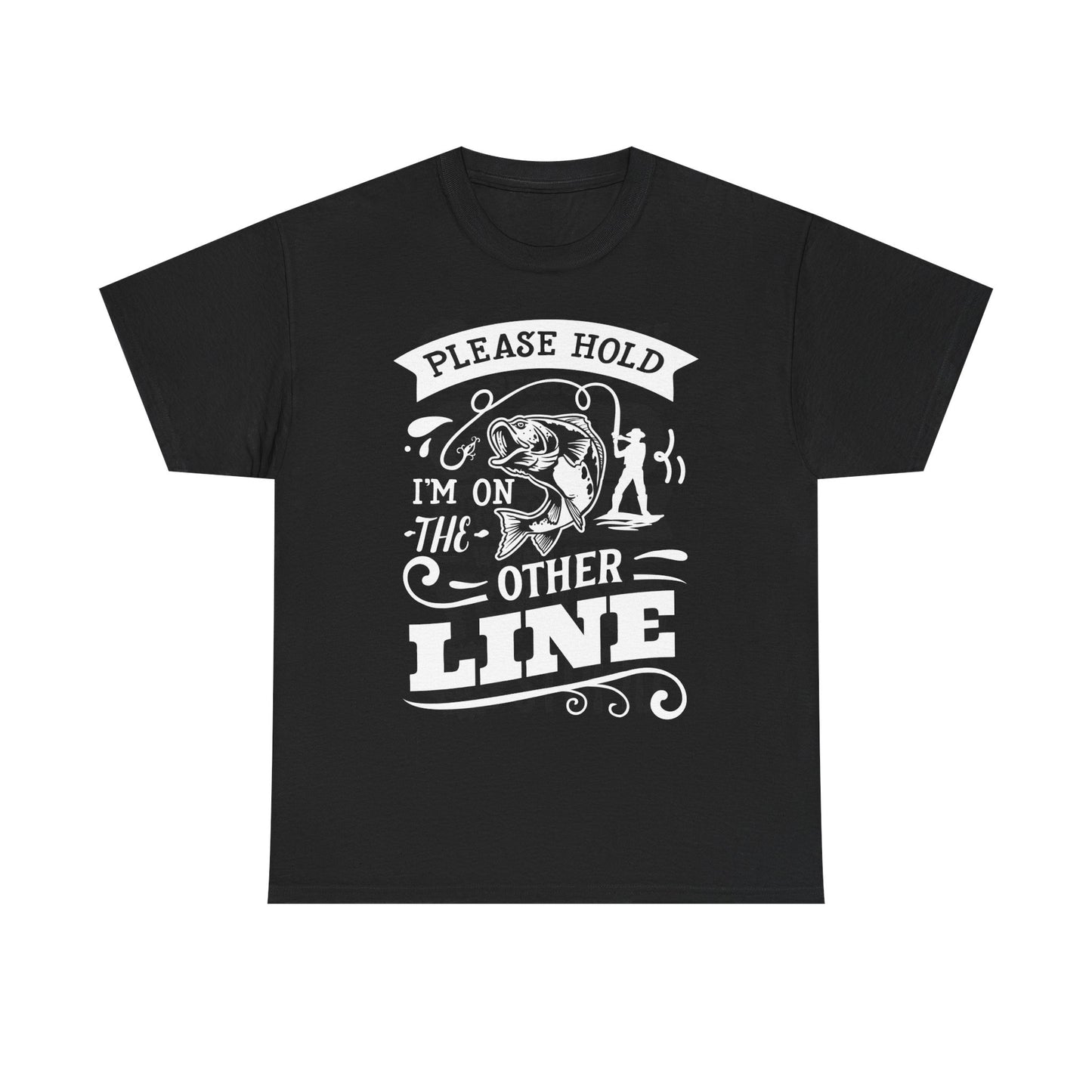 Please Hold I'm On the Other Line Fishing T-Shirt for Dad for Father's Day
