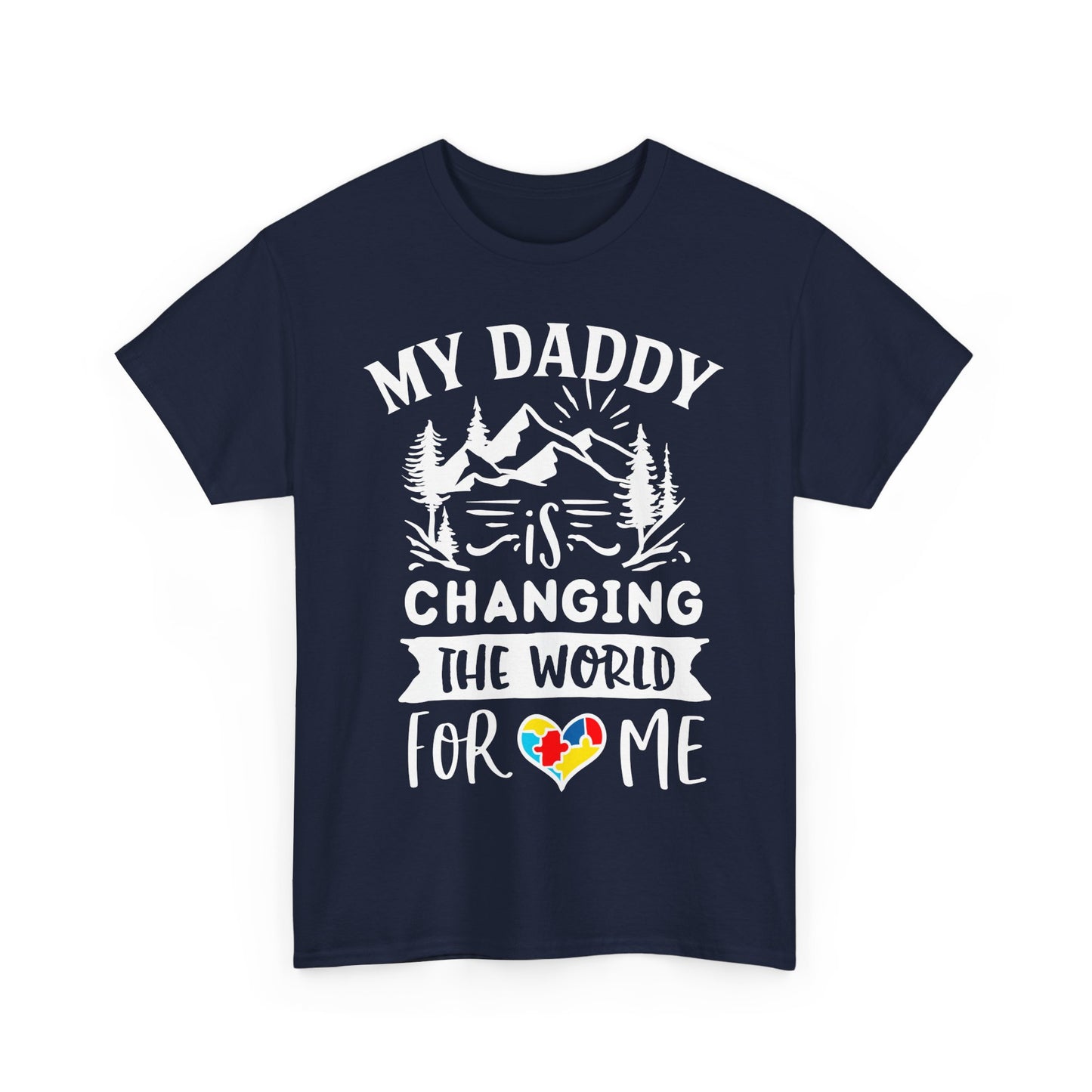 My Daddy Is Changing the World for Me Autism Dad T-shirt for Dad for Father's Day