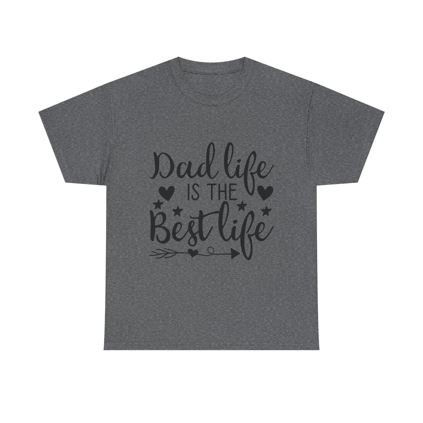 Dad Life is the Best Life T-Shirt - Father's Day Celebration