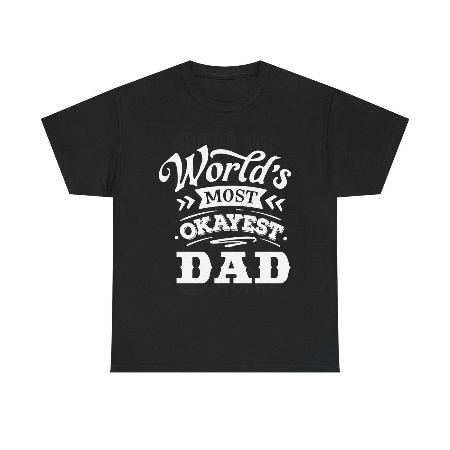 World's Okayest Dad T-Shirt for Dad for Father's Day