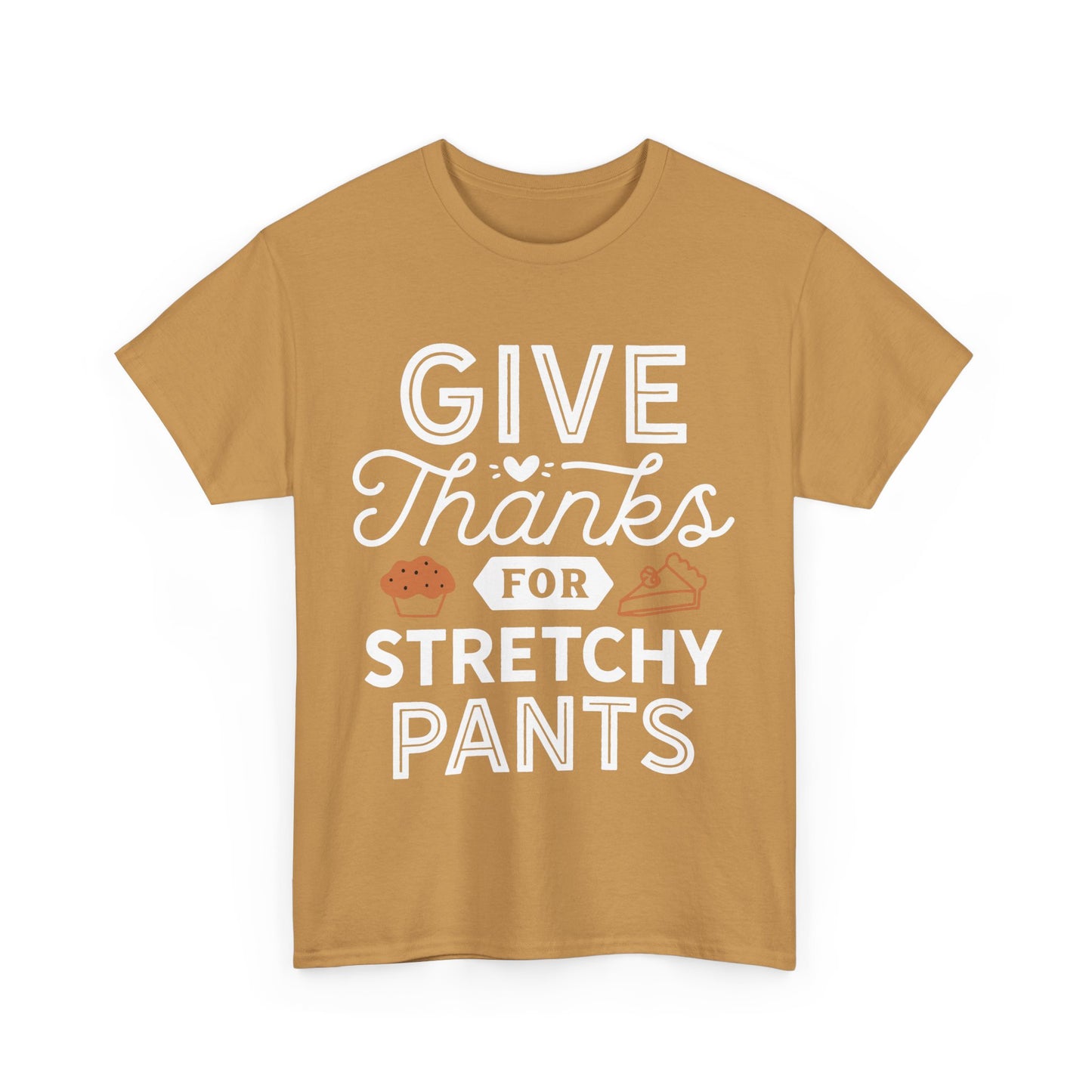 Funny Thanksgiving Tee, Give Thanks for Stretchy Pants Design, Unisex Cotton T-Shirt, Holiday Apparel, Party Top, Gift for Foodies, Casual
