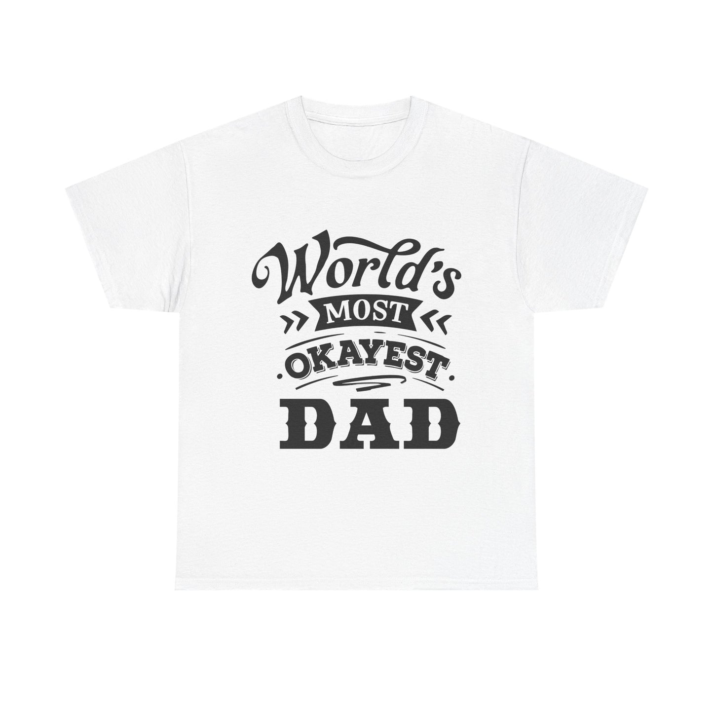 World's Okayest Dad T-Shirt for Dad for Father's Day