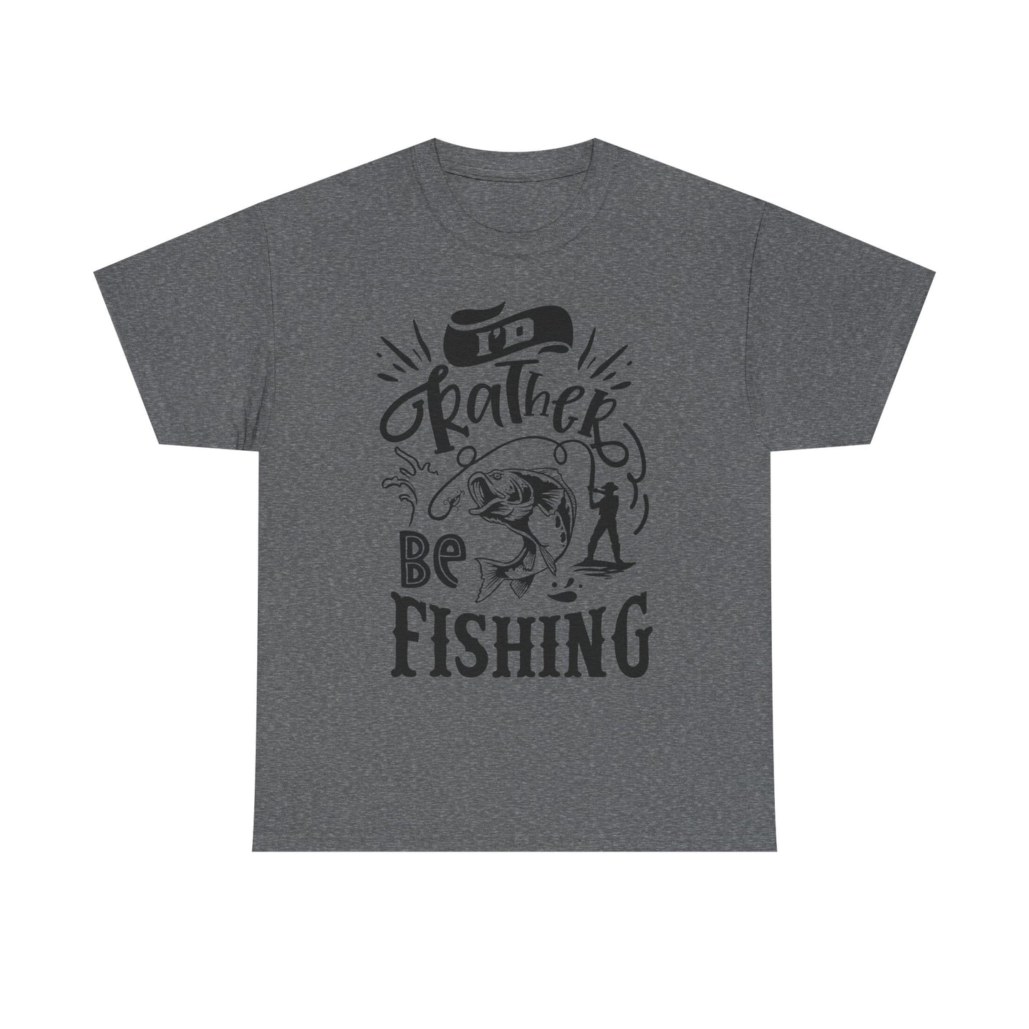 I'd Rather Be Fishing T-Shirt for Dad for Father's Day