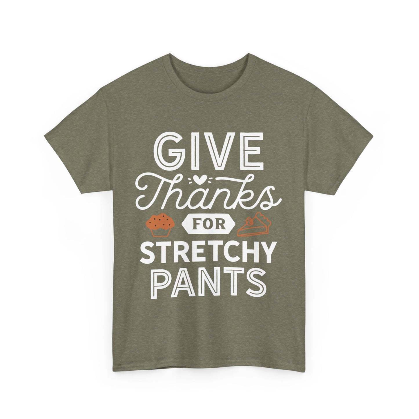 Funny Thanksgiving Tee, Give Thanks for Stretchy Pants Design, Unisex Cotton T-Shirt, Holiday Apparel, Party Top, Gift for Foodies, Casual