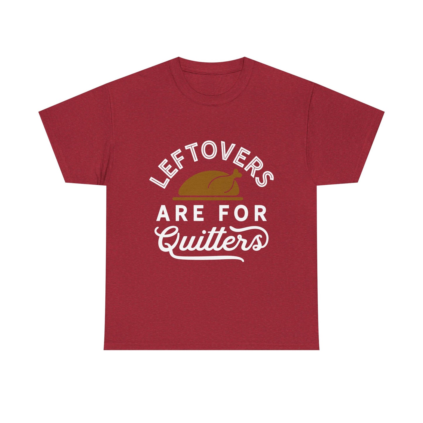 Thanksgiving Tee - Leftovers Are For Quitters