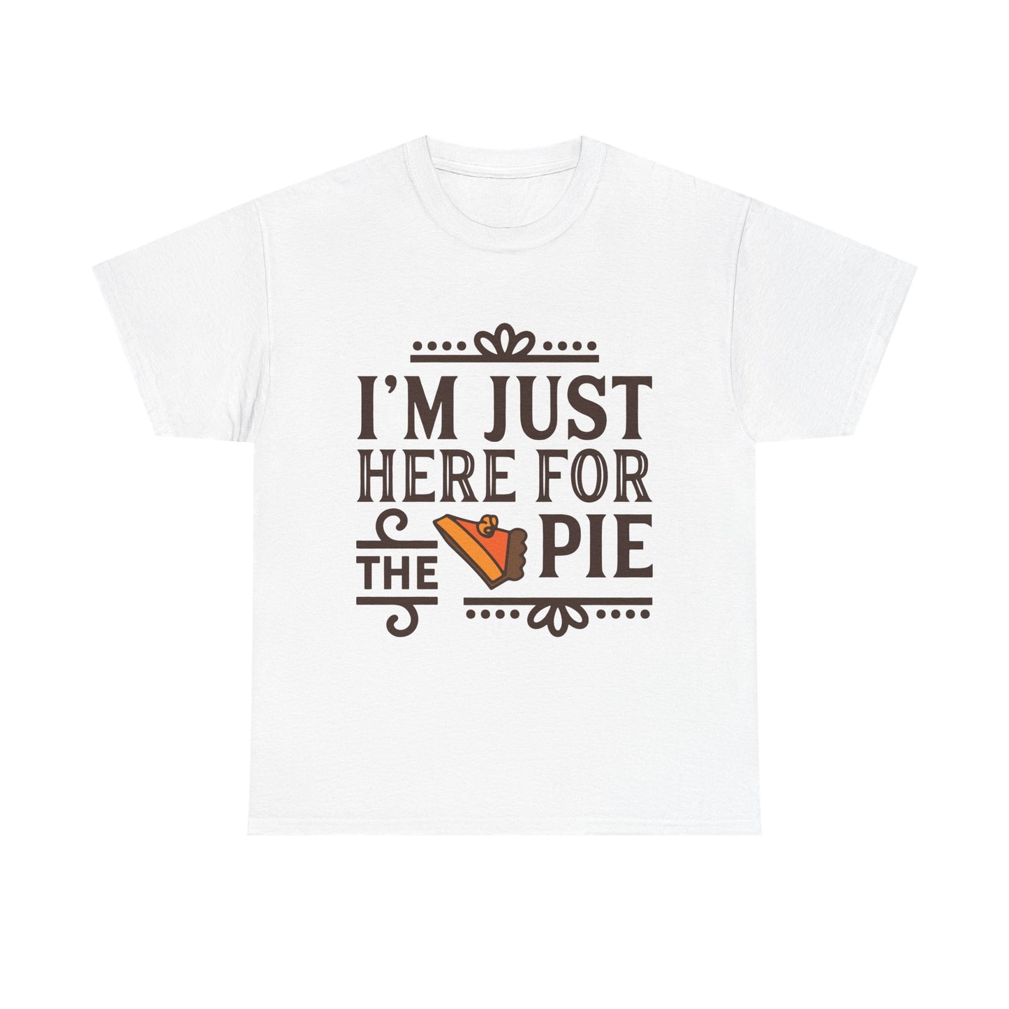 Thanksgiving Tee Shirt - I'm Just Here for the Pie Family Thanksgiving Puns