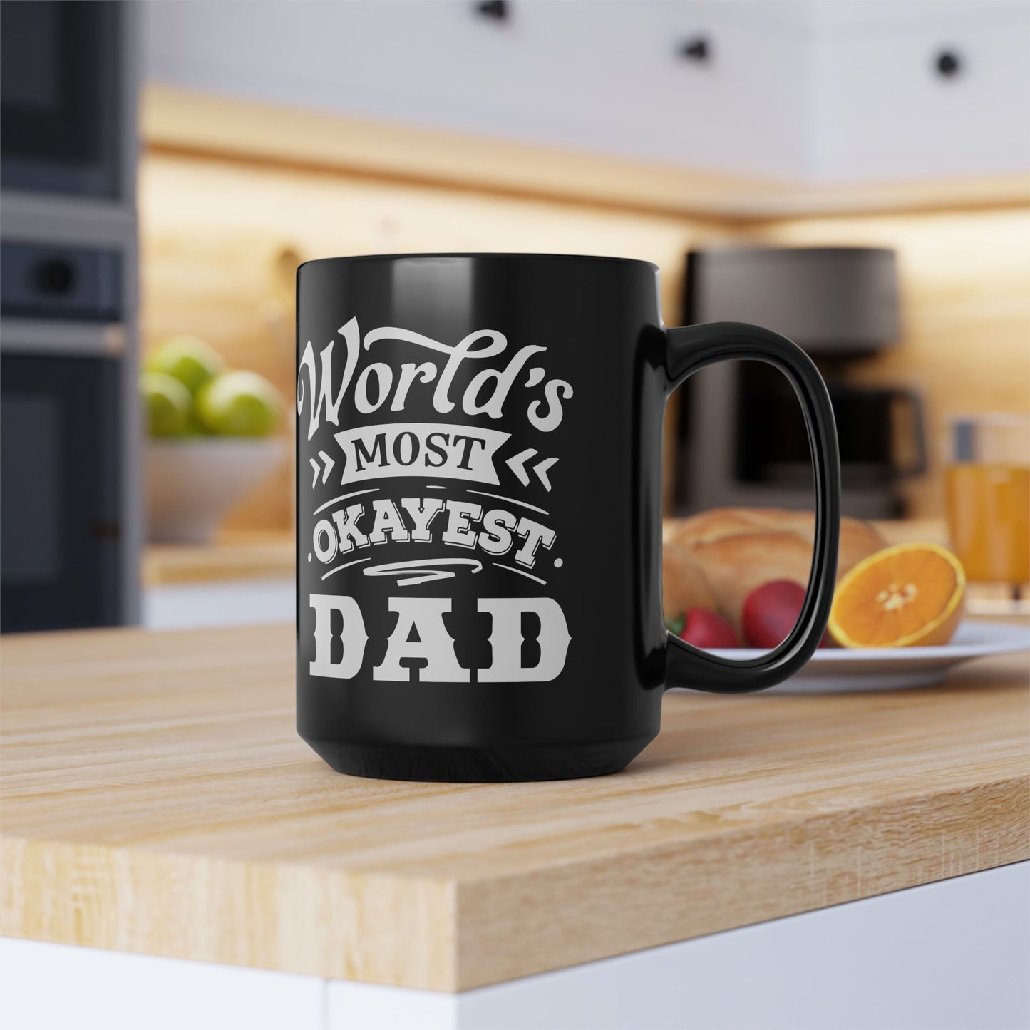 World's Most Okayest Dad Ceramic Mug 11 oz, 15 oz mug