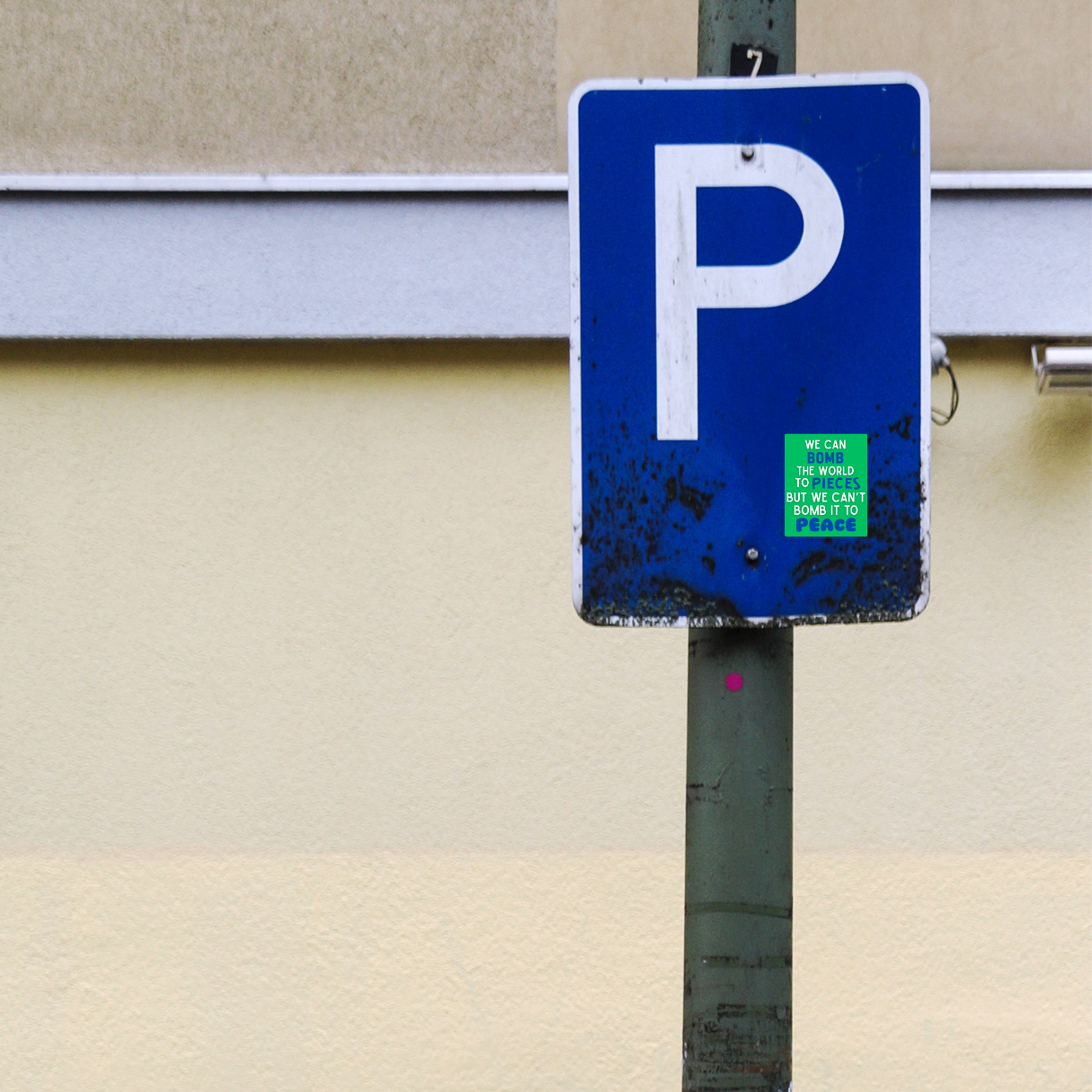 We Can Bomb the World to Pieces But We Can’t Bomb It to Peace Vinyl Decal Sticker