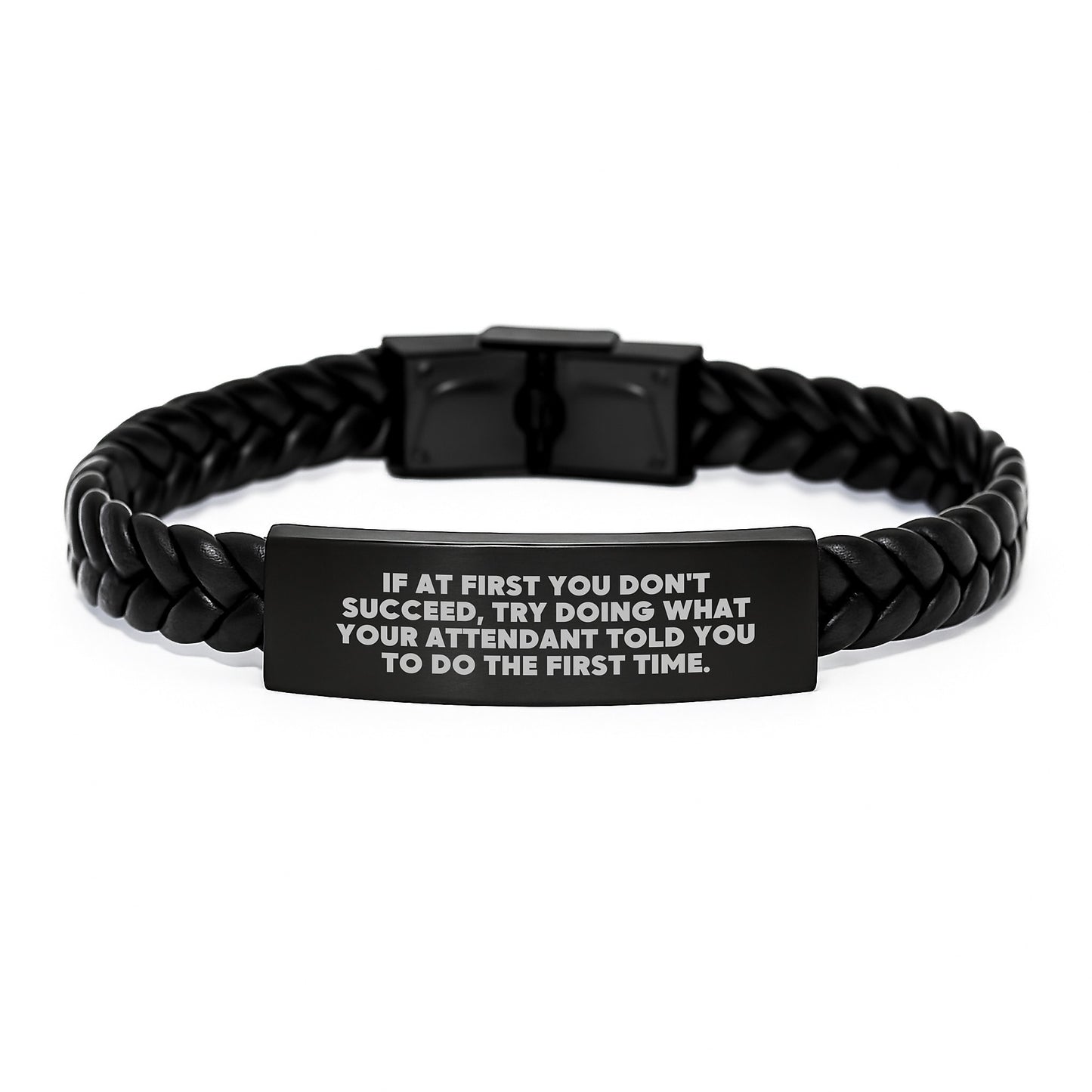 Funny Attendant Gifts from Friends for Graduation Unique Interlaced Leather Bracelet, 'If At First You Don't Succeed, Try Doing What Your Attendant Told You To Do The First Time.' - Image 1