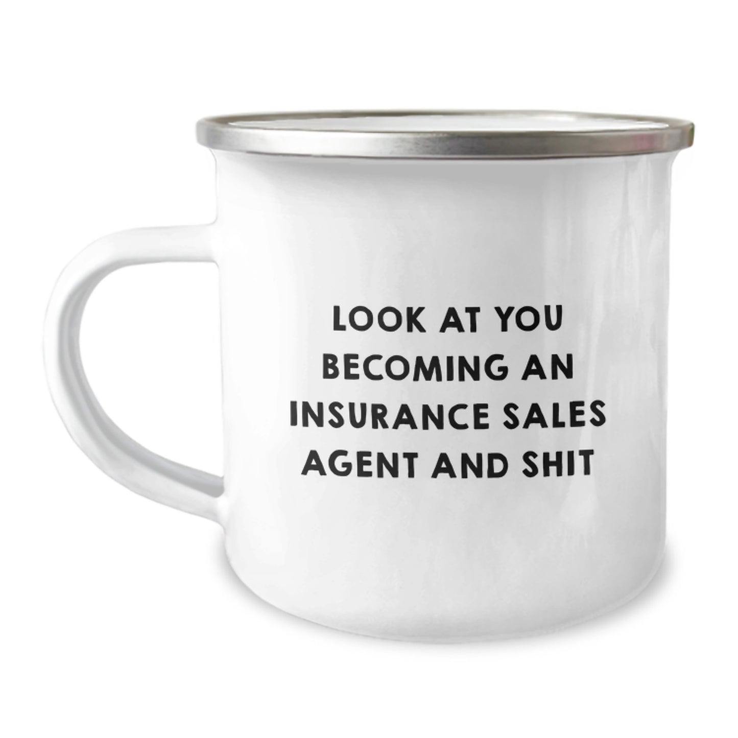 Funny Gifts from Friends to Insurance Sales Agent, Camping Mug with Inspirational Quote - 'Look At You Becoming An Insurance Sales Agent And Shit', Unique Christmas Unique Gifts for Men or Women - Image 1