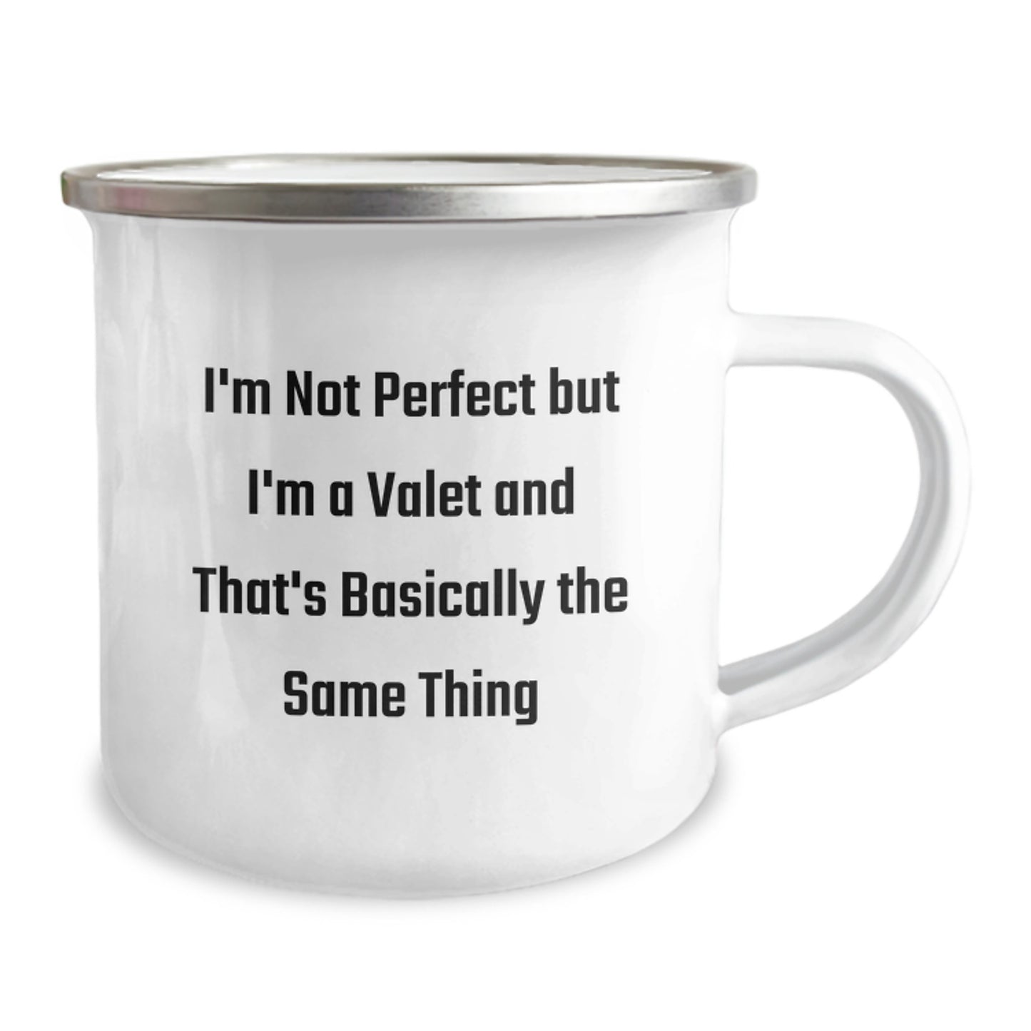 Funny Valet Gifts for Men from Friends - I'm Not Perfect But I'm A Valet And That's Basically The Same Thing Quote, 12 oz Stainless Steel Camping Mug for Graduation - Image 2