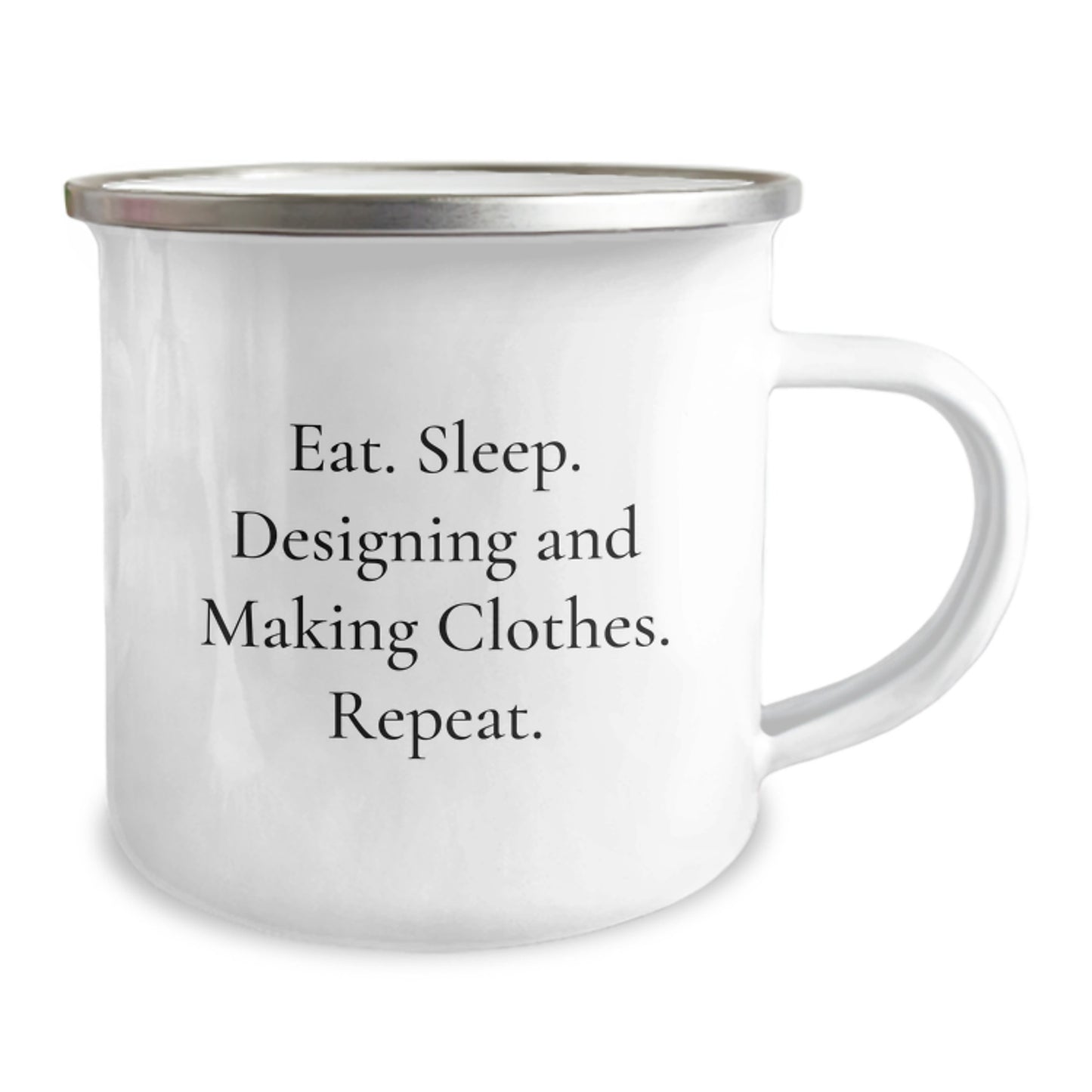 Designing and Making Clothes Enthusiasts' Camping Mugs Gifts From Friends and Family, Eat. Sleep. Designing And Making Clothes. Repeat., 12 oz Stainless Steel - Image 2