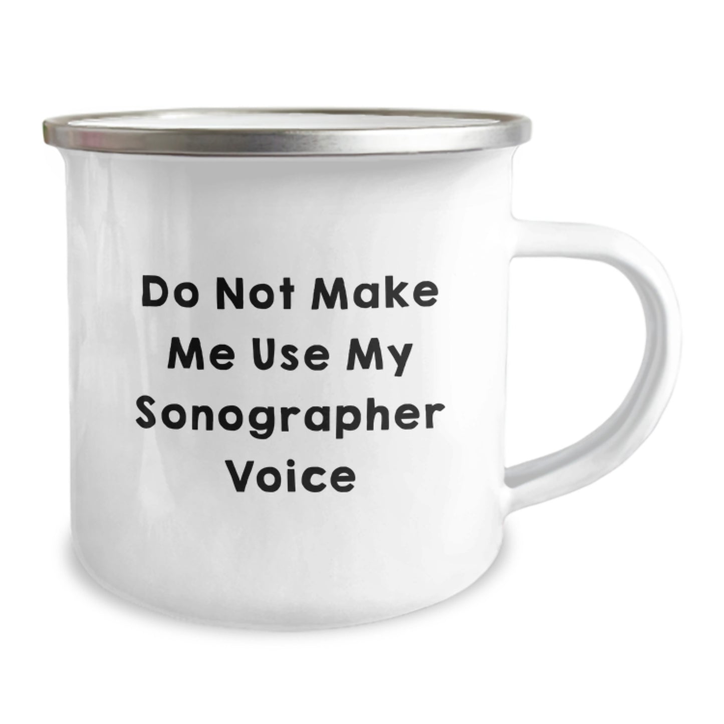 Gifts from Sonographer Friends - Funny Sonographer Camping Mug for Mother's Day Unique Gifts - Do Not Make Me Use My Sonographer Voice - Image 2