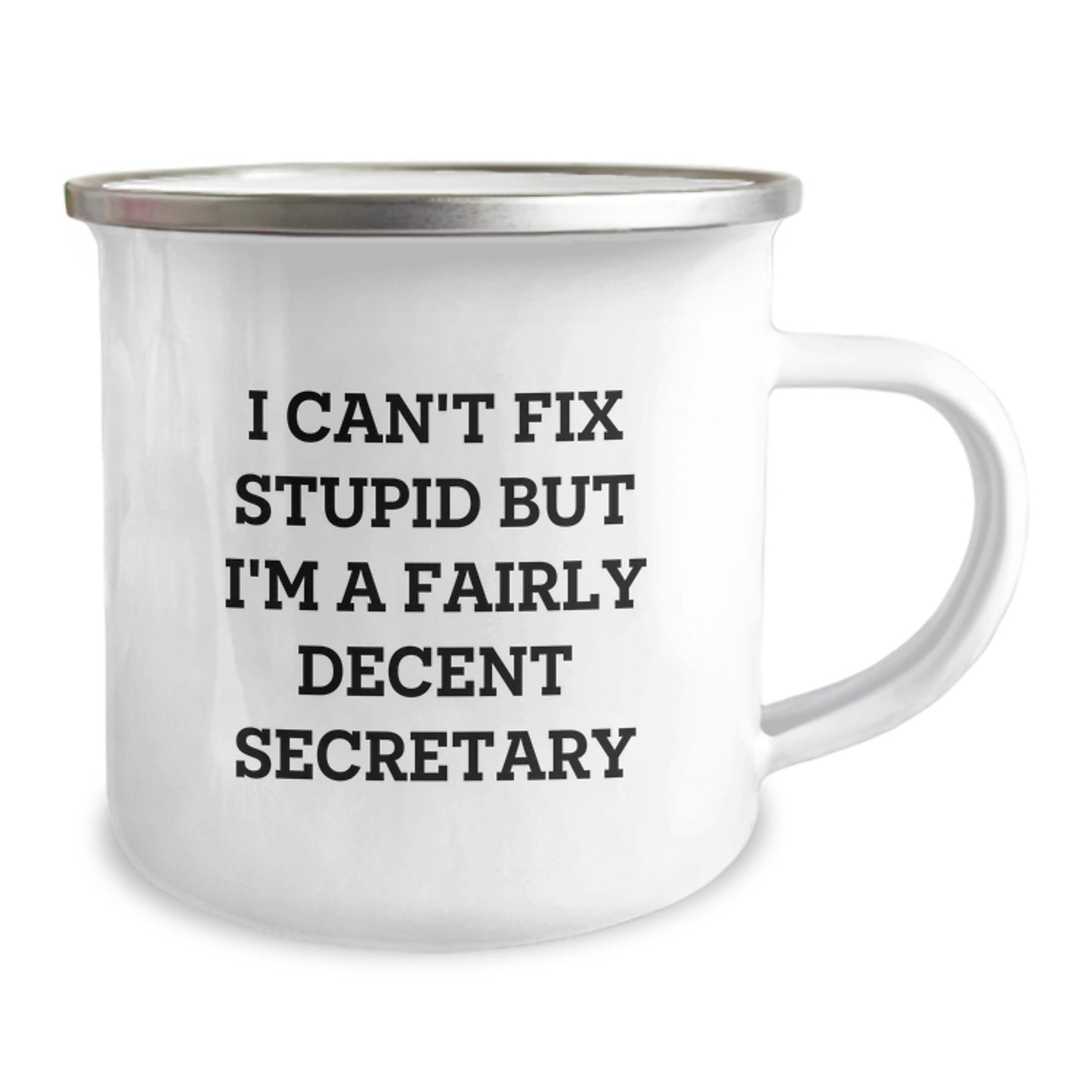 Funny Secretary Gifts from Men, Unique Camping Mug with 'I Can't Fix Stupid But I'm A Fairly Decent Secretary' Quote for Secretary, Graduation Unique Gifts for Women - Image 2