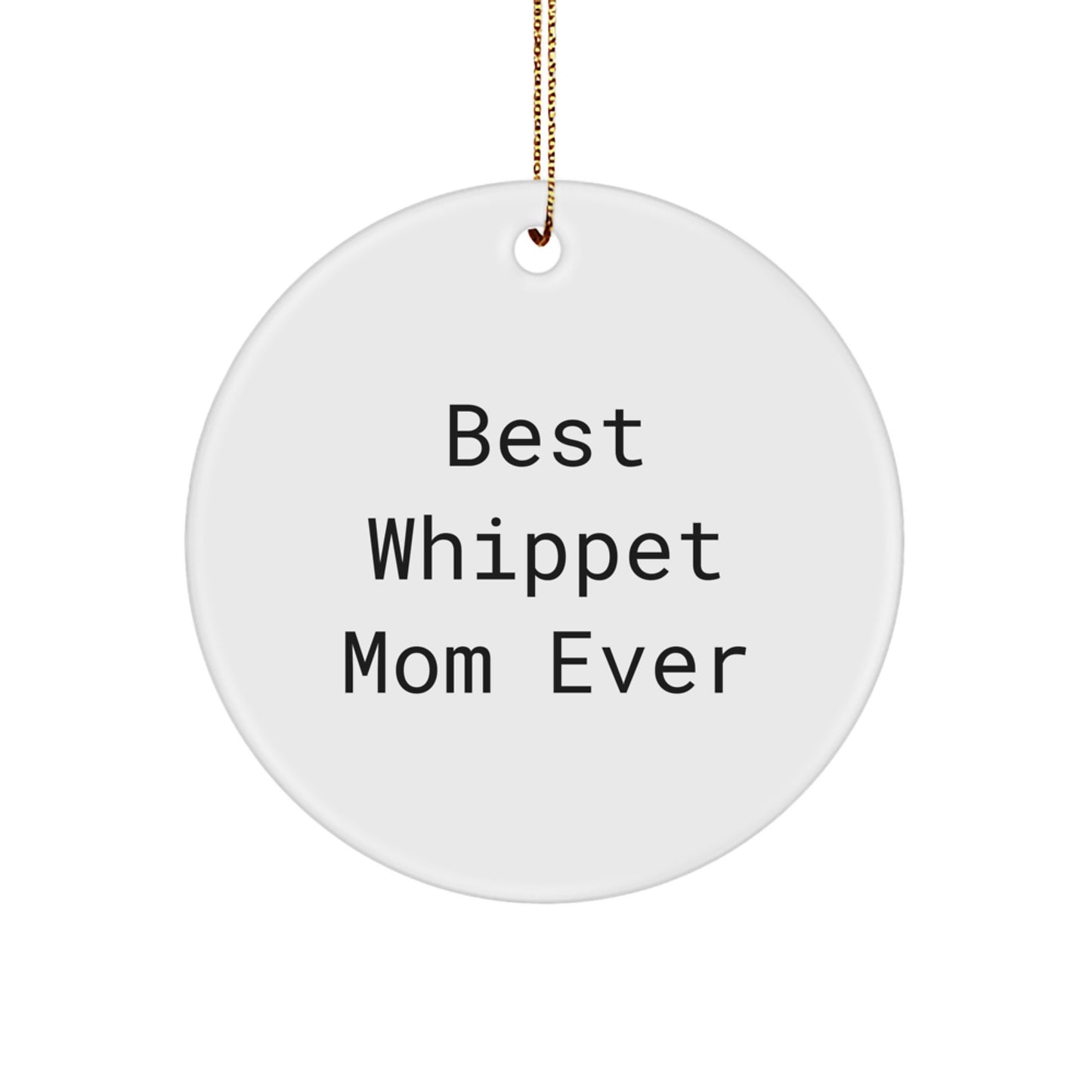 Whippet Dog Mom's Delight, Funny Christmas Unique Gifts for Whippet Dog Lovers from Friends, Circle Ornament for Best Whippet Mom Ever - Image 1