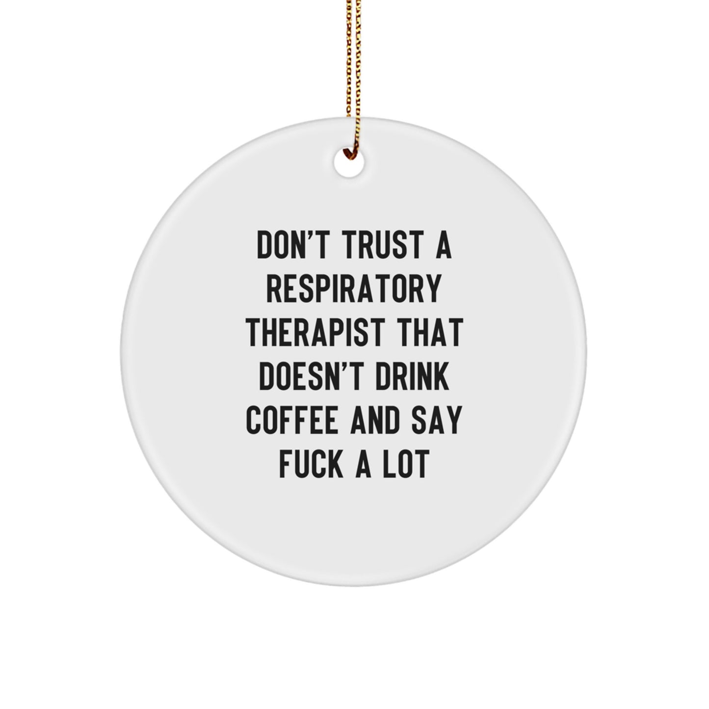 Funny Respiratory Therapist Gifts from Men, Cute Coffee Lovers Christmas Unique Decor, Inspirational Quote Circle Ornament for Respiratory Therapists and Friends - Image 1
