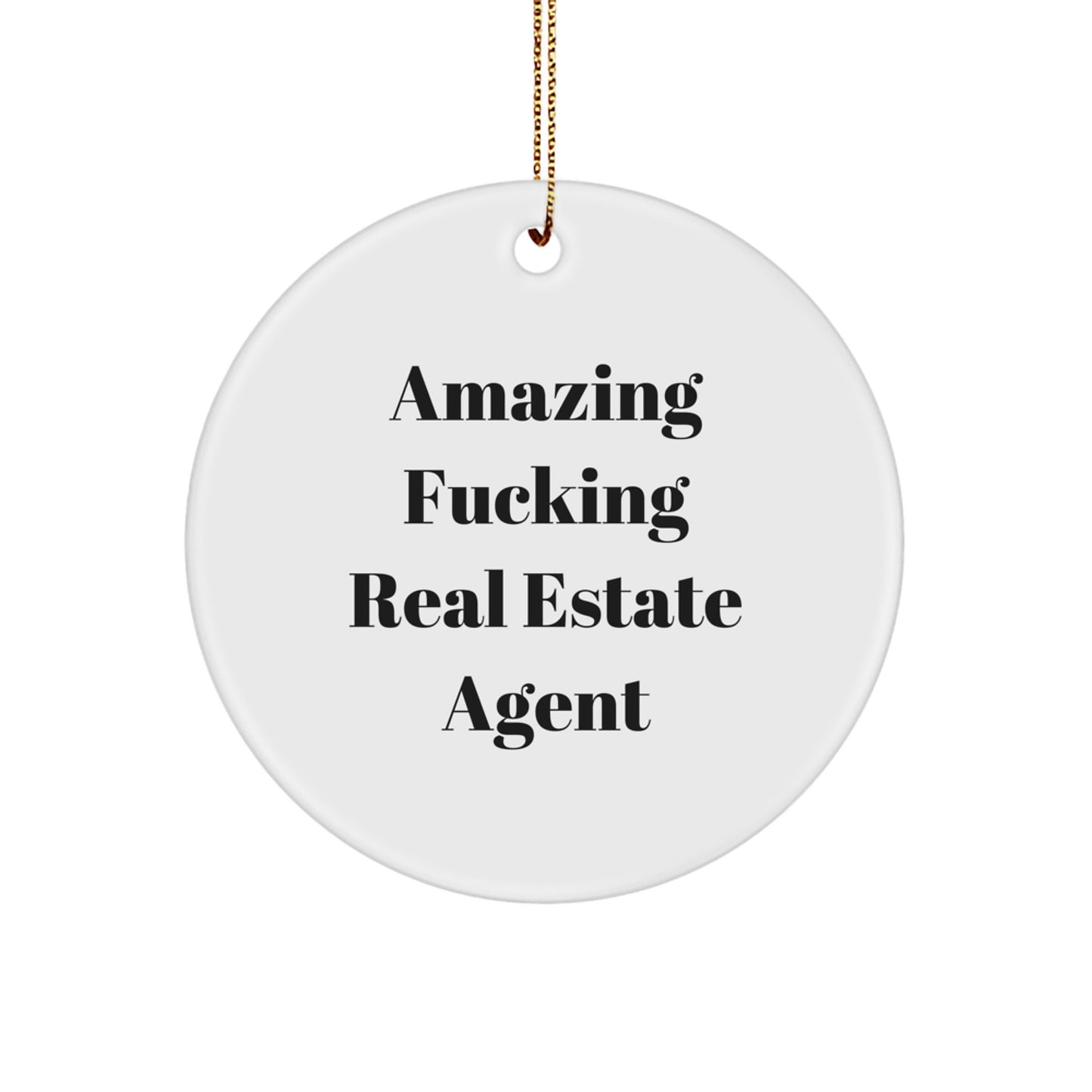 Funny Real Estate Agent Gifts for Him or Her, 'Amazing F--king Real Estate Agent' Circle Ornament for Christmas, Gifts from Friends, Gifts for Real Estate Agent - Image 1