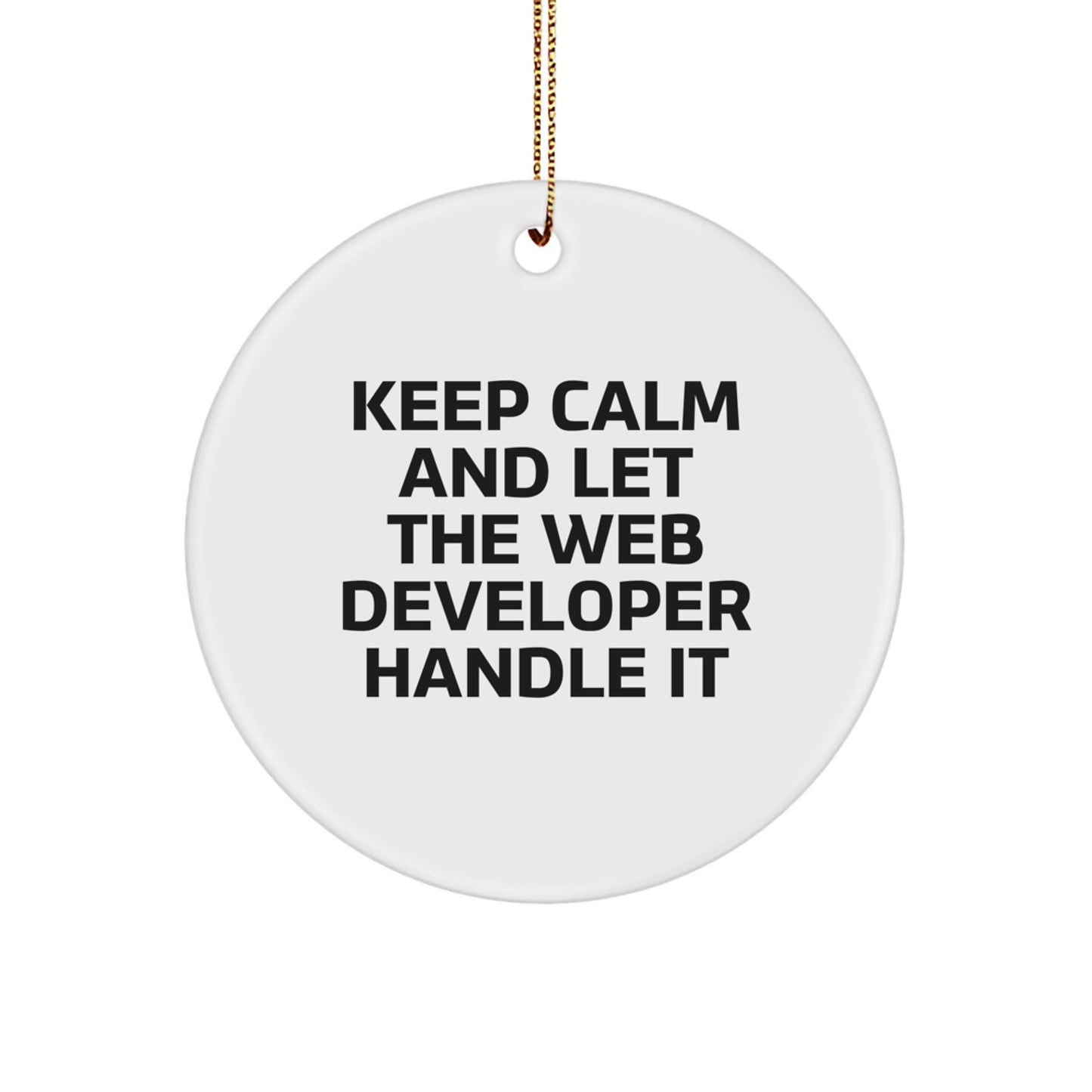 Web Developer Gifts from Friends - Keep Calm and Let Web Developers Handle It, Circle Ornament for Men, Christmas Unique Ideas - Image 1