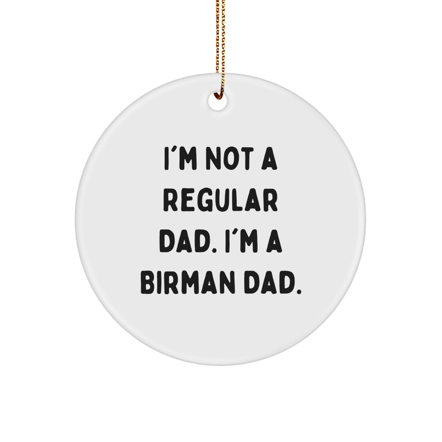 Funny Birman Cat Gifts for Dad, Unique Circle Ornament for Men, Women, Family Christmas Unique Gifts from Husband to Wife, Daughter, Son, Mom, Father, Friend, Coworker - Image 1